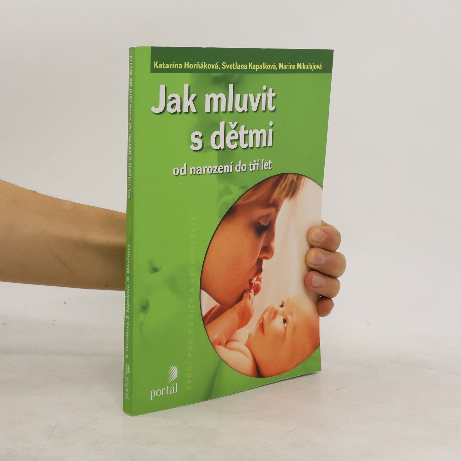 Katarína Horňáková Jak mluvit s dětmi. Od narození do tří let