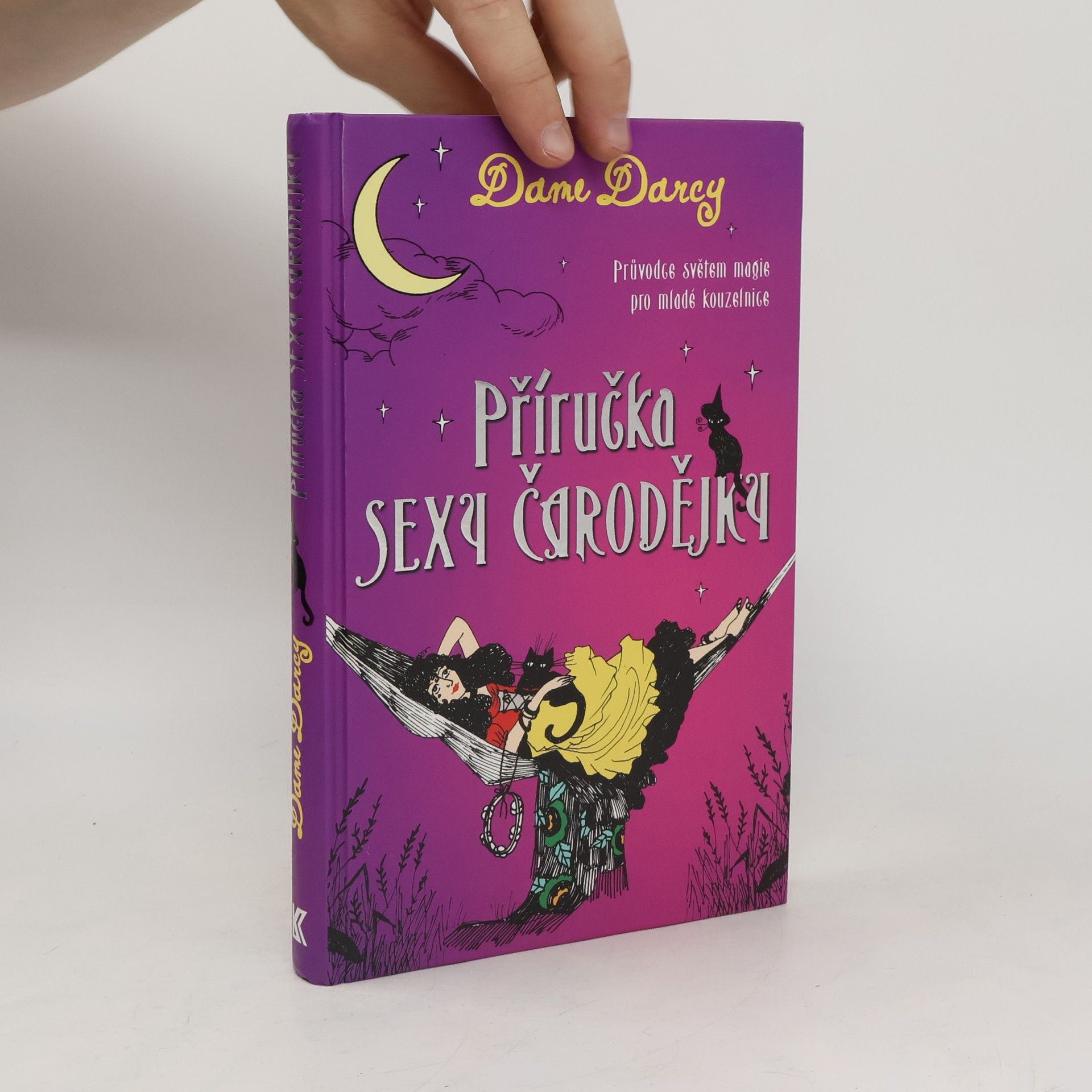 Dame Darcy Příručka sexy čarodějky: Příručka světem magie pro mladé kouzelnice