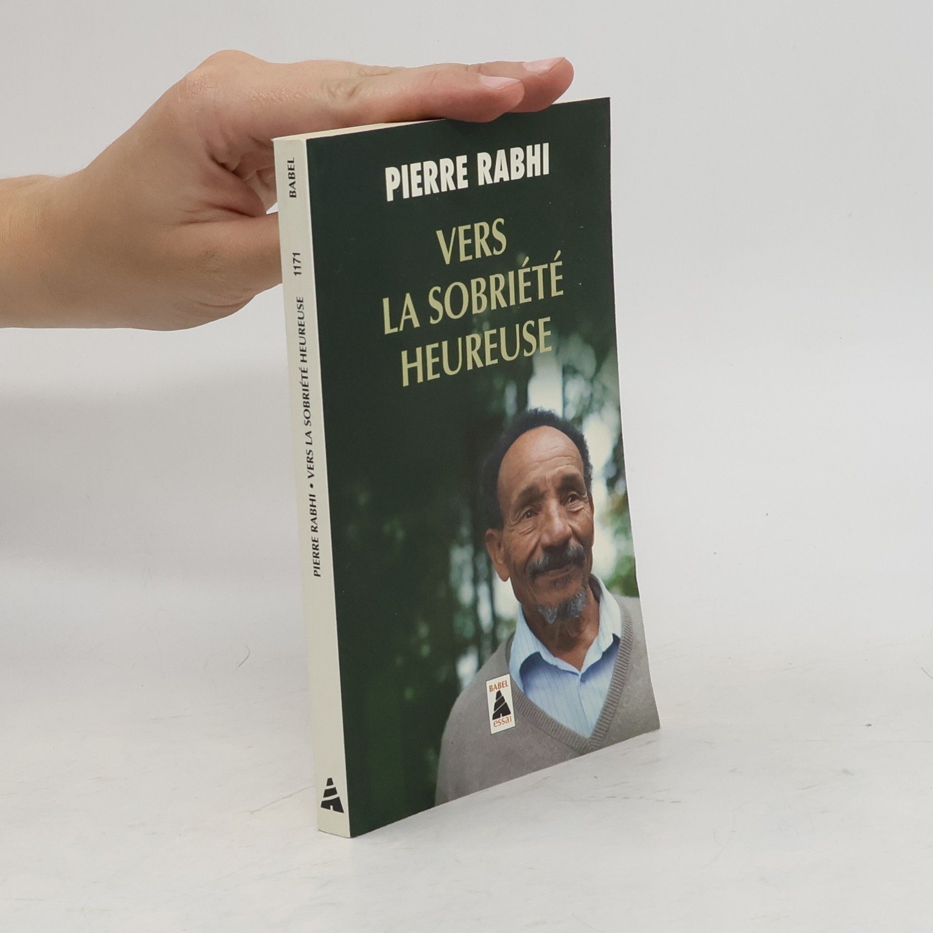Pierre Rabhi Vers la sobriété heureuse