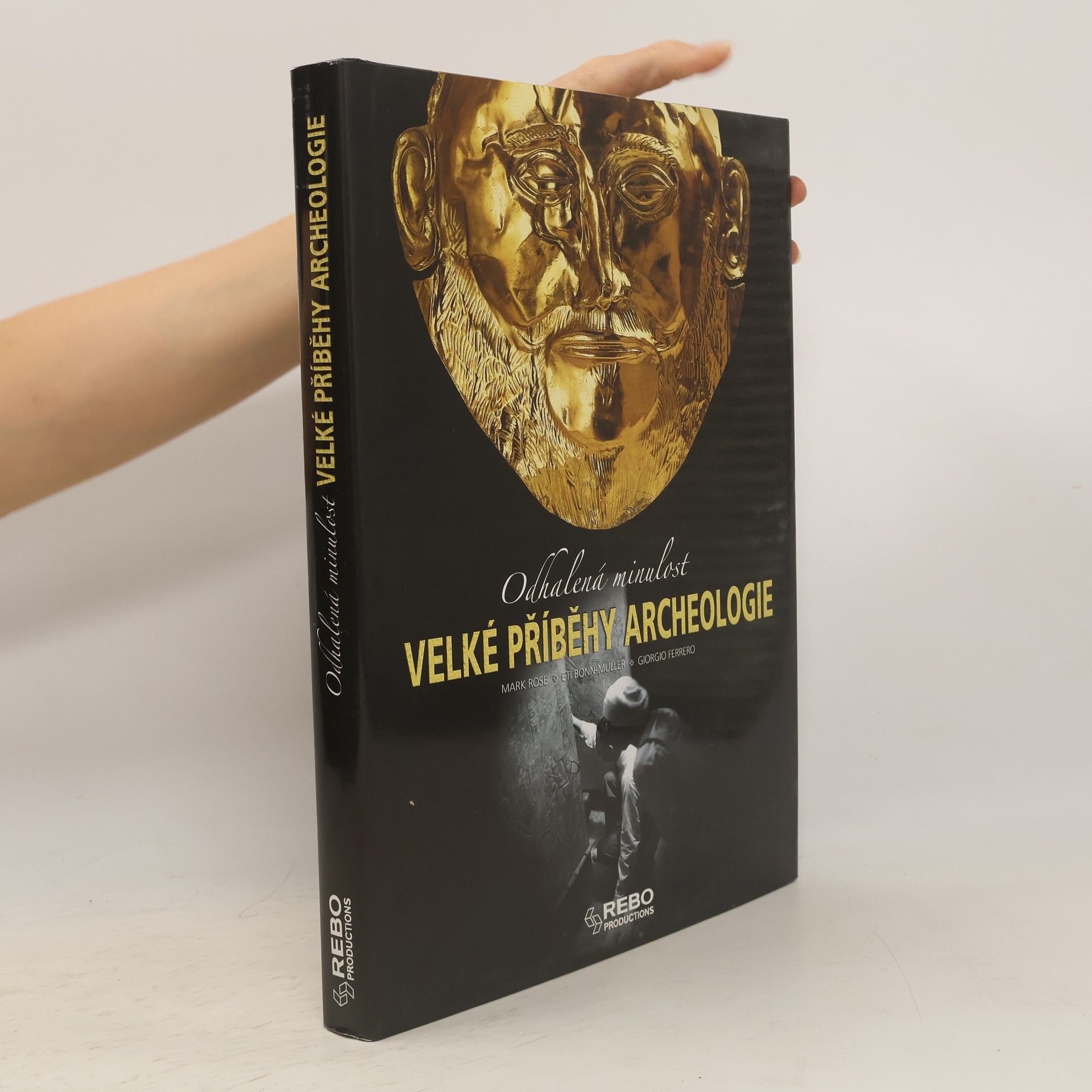 Giorgio Ferrero Velké příběhy archeologie: odhalená minulost