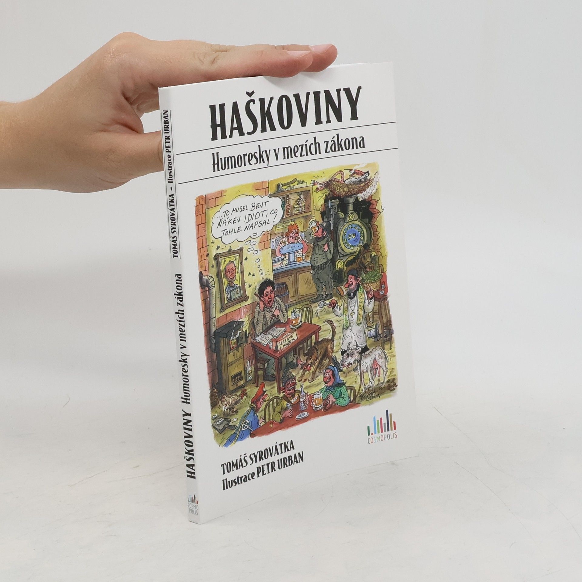 Tomáš Syrovátka Haškoviny. Humoresky v mezích zákona