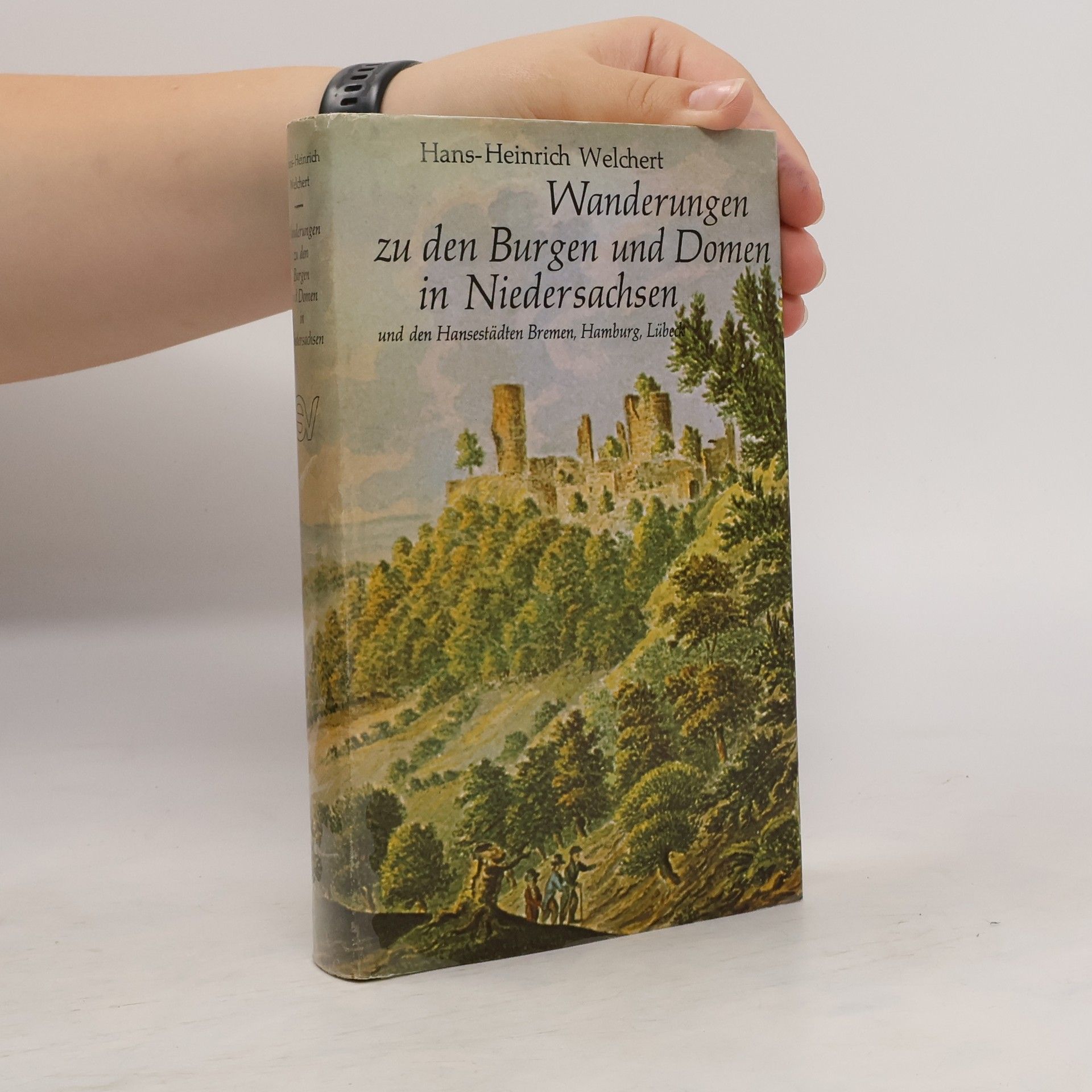Hans Heinrich Welchert Wanderungen zu den Burgen und Domen in Niedersachsen