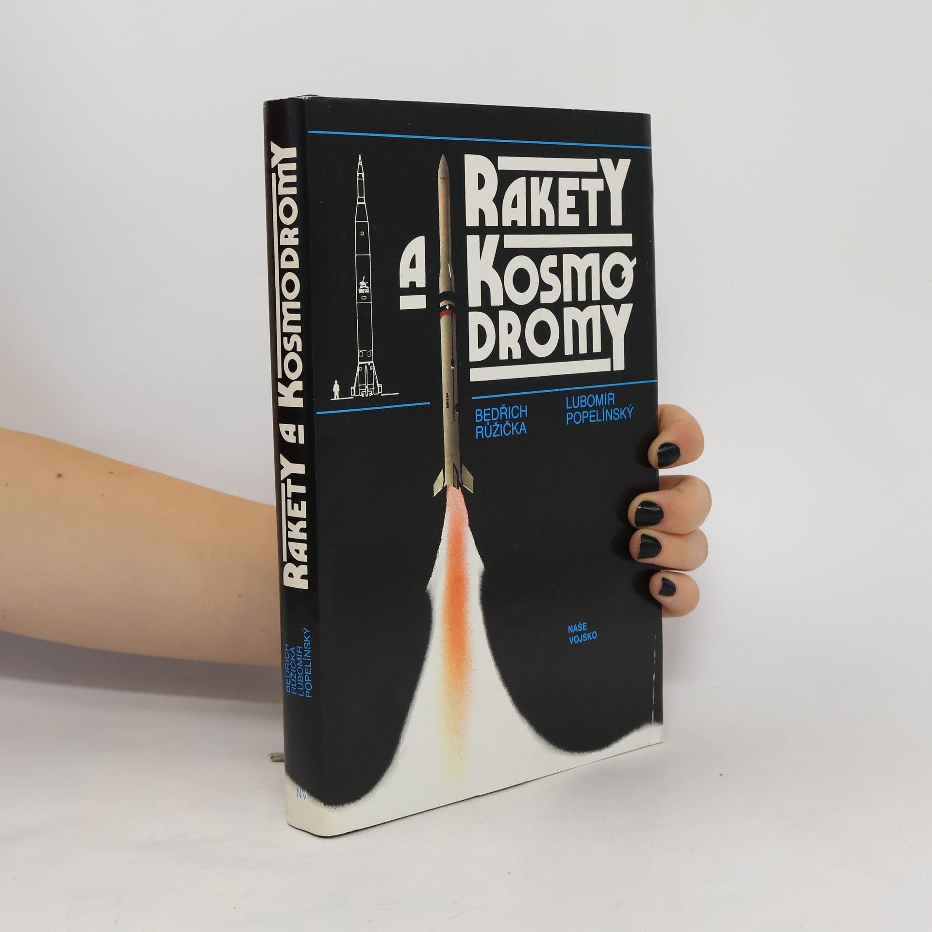 Bedřich Růžička Rakety a kosmodromy