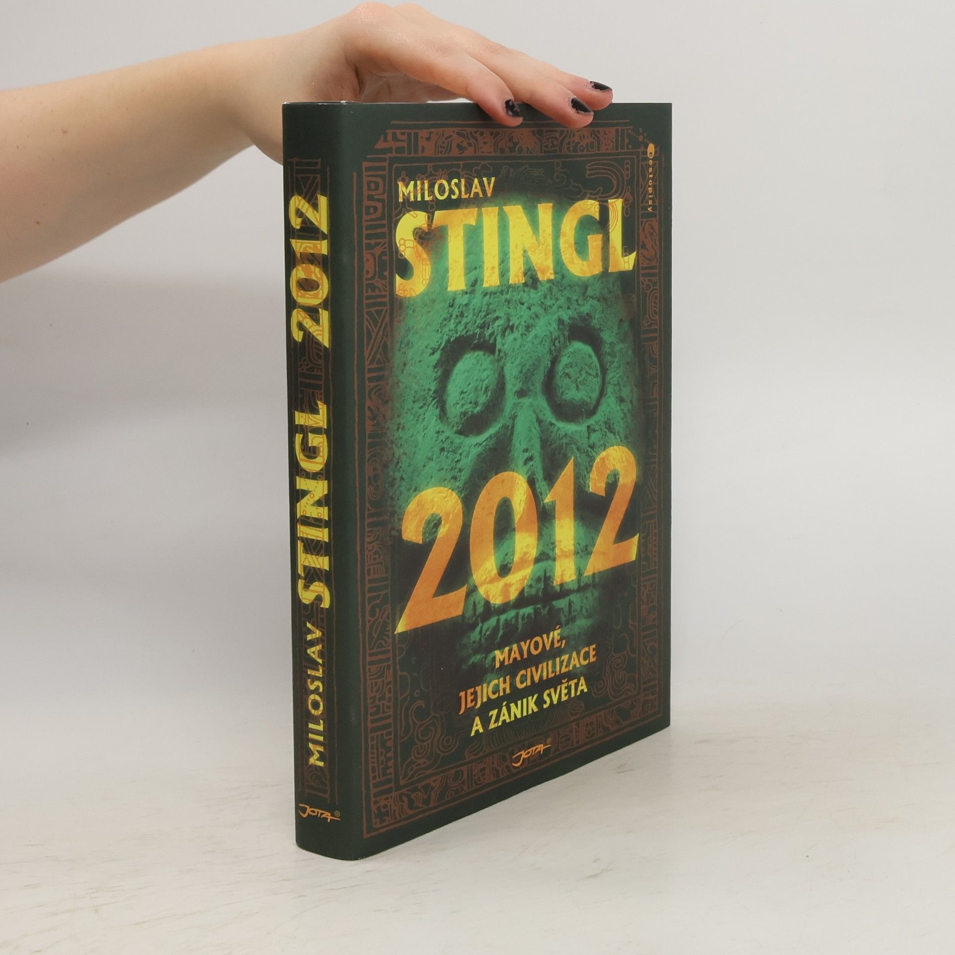 Miloslav Stingl 2012 : Mayové, jejich civilizace a zánik světa