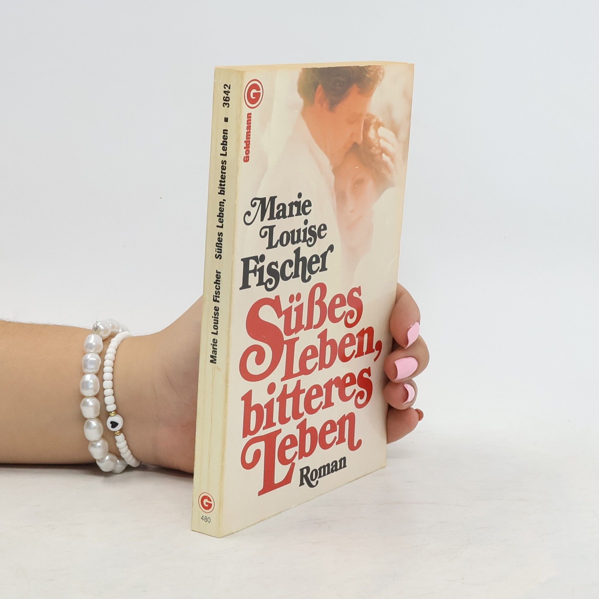 Marie Louise Fischer Süßes Leben, bitteres Leben