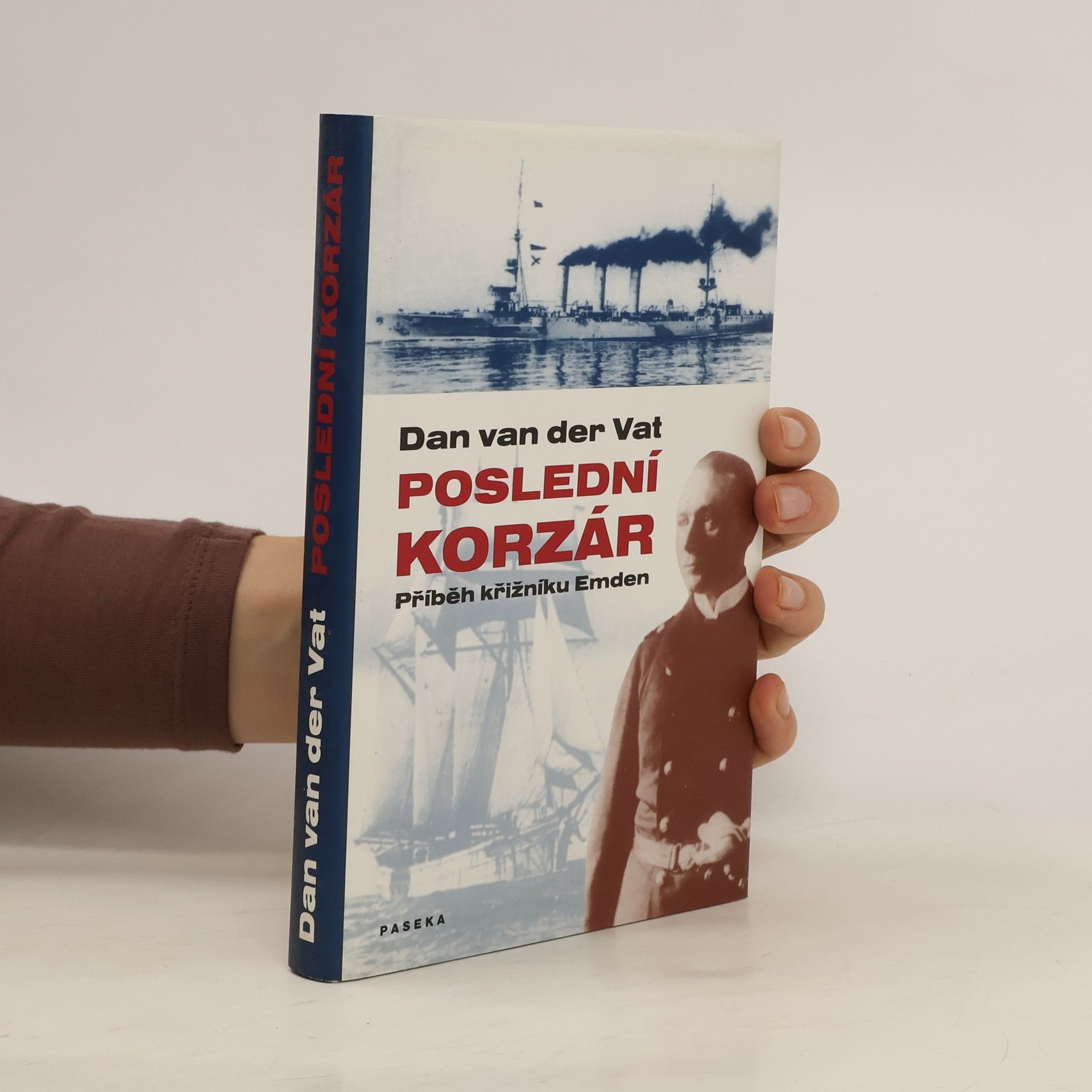 Dan van der Vat Poslední korzár: Příběh křižníku Emden