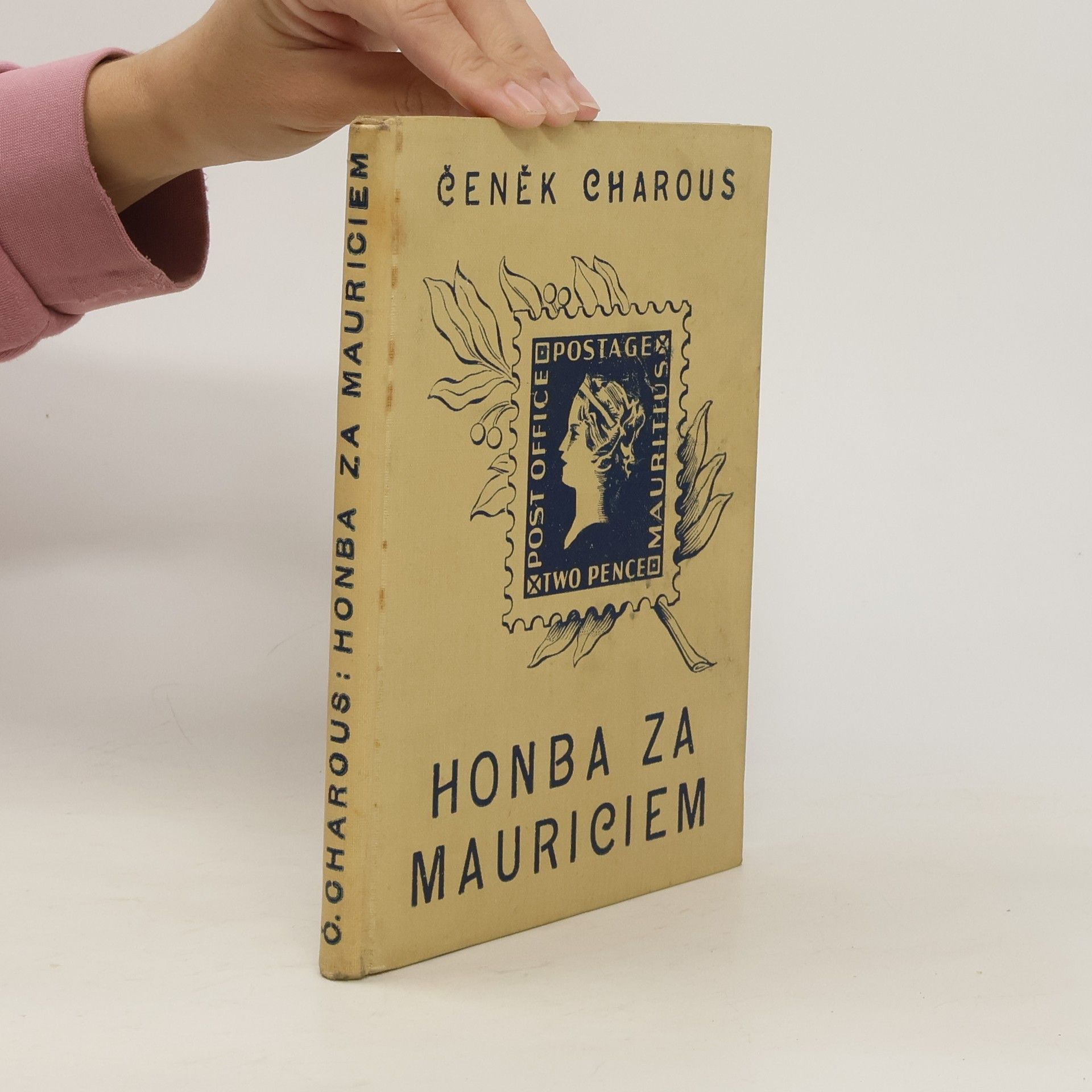 Charous Čeněk Honba za Mauriciem. Co prožil sběratel známek