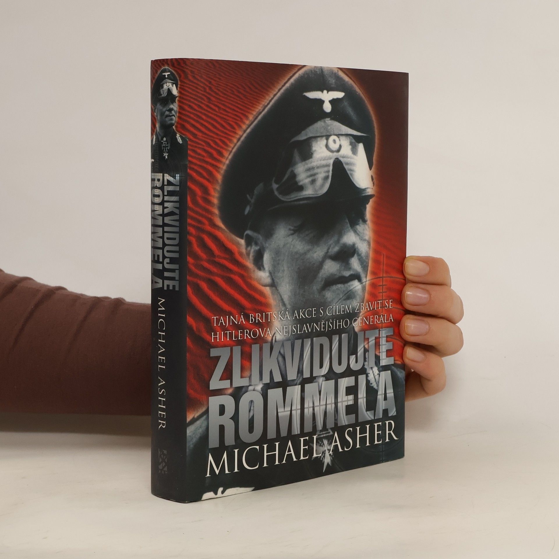 Michael Asher Zlikvidujte Rommela. Tajná britská akce s cílem zbavit se Hitlerova nejslavnějšího generála