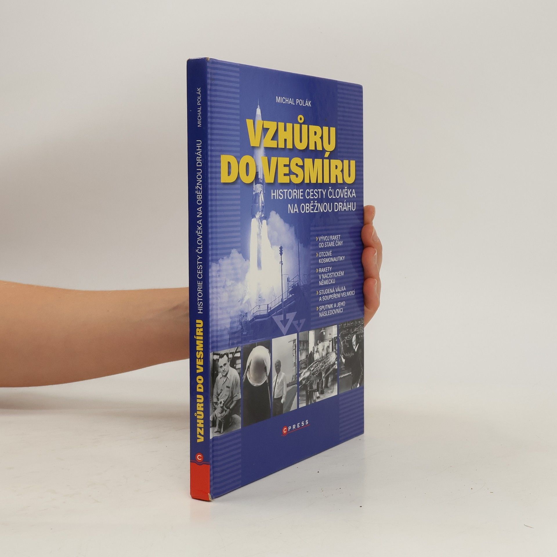 Michal Polák Vzhůru do vesmíru : historie cesty člověka na oběžnou dráhu