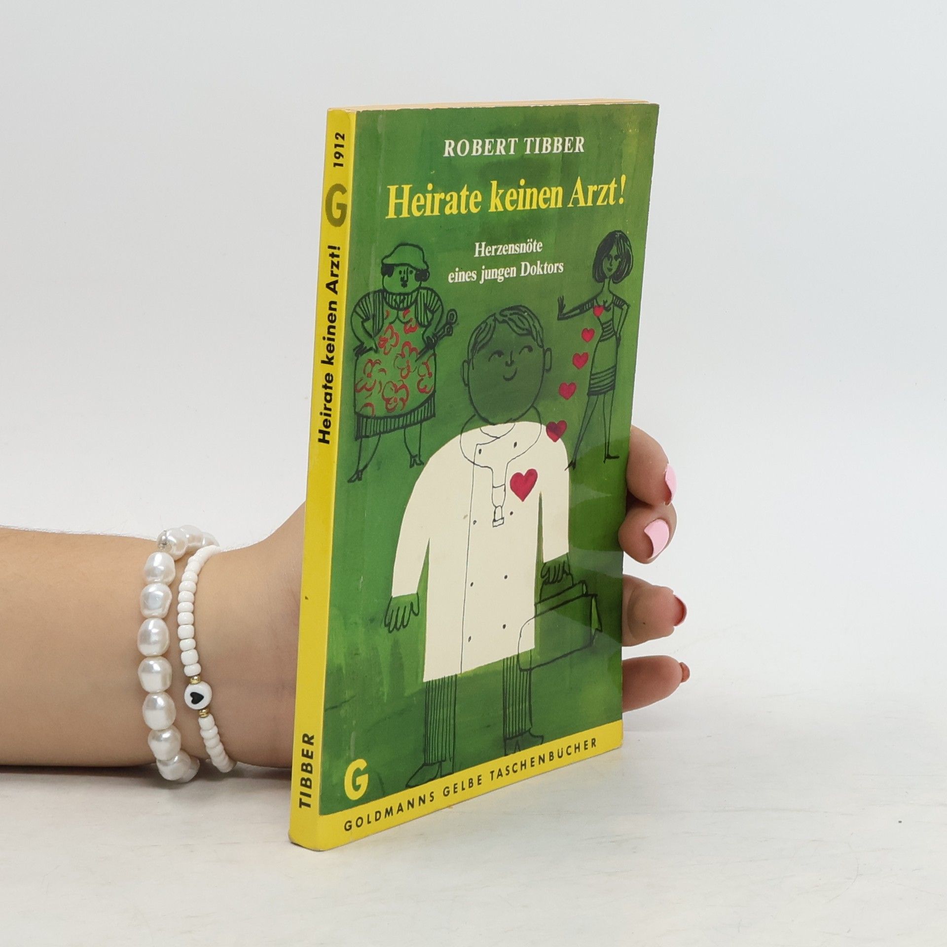 Robert Tibber Heirate keinen Arzt!