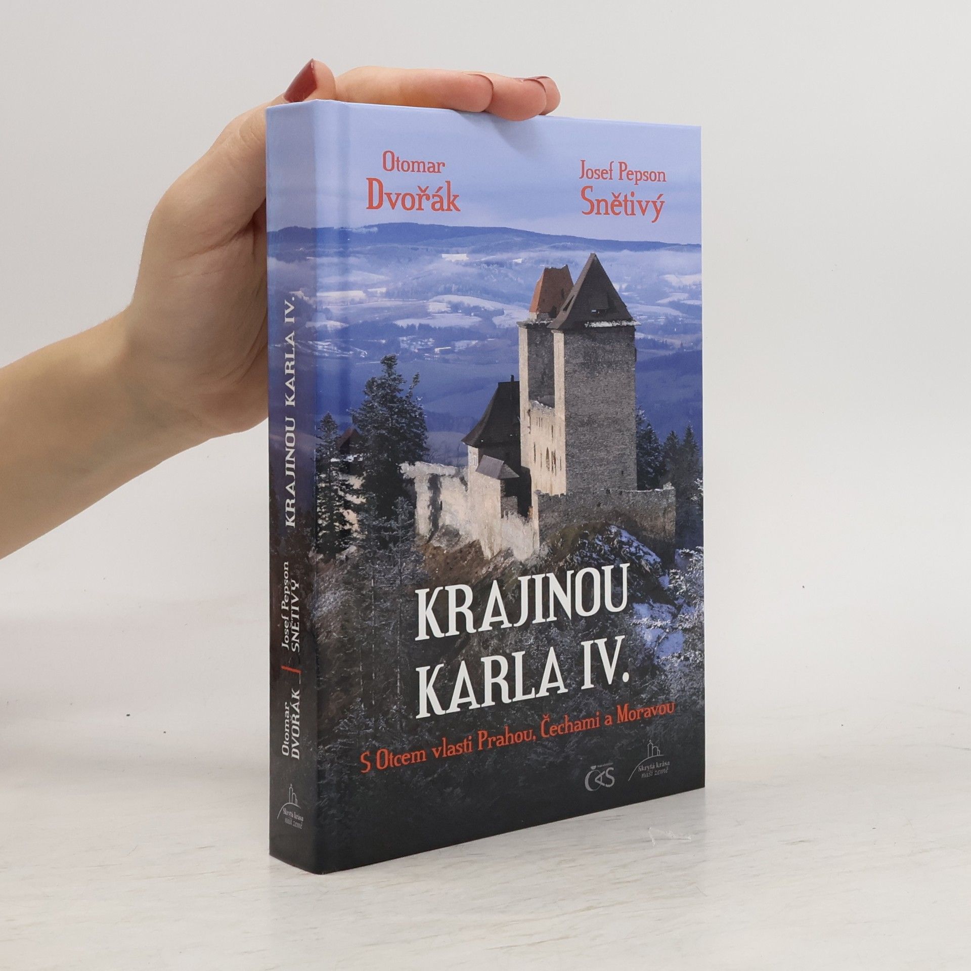 Otomar Dvořák Krajinou Karla IV. : s Otcem vlasti Prahou, Čechami a Moravou