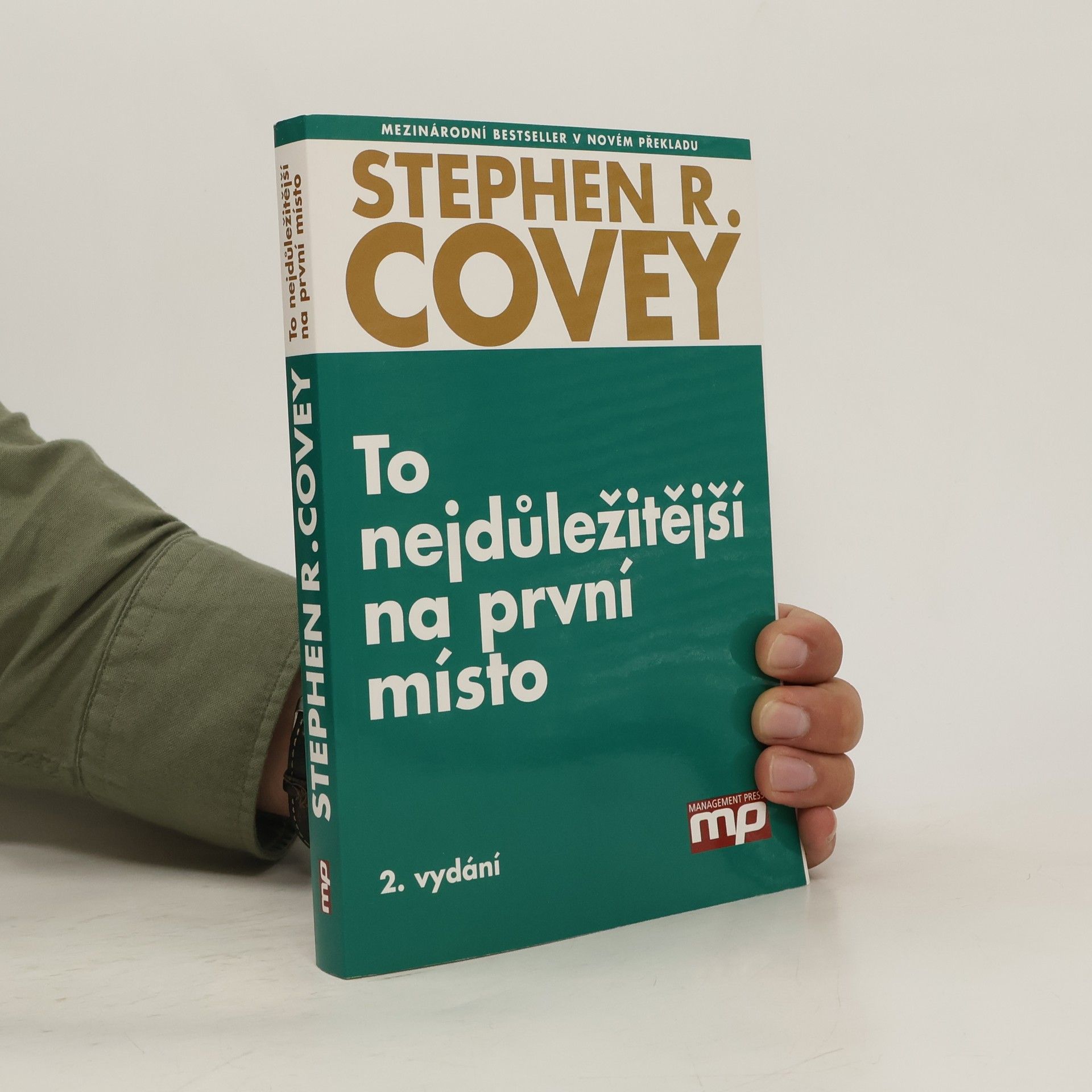 Stephen R. Covey To nejdůležitější na první místo