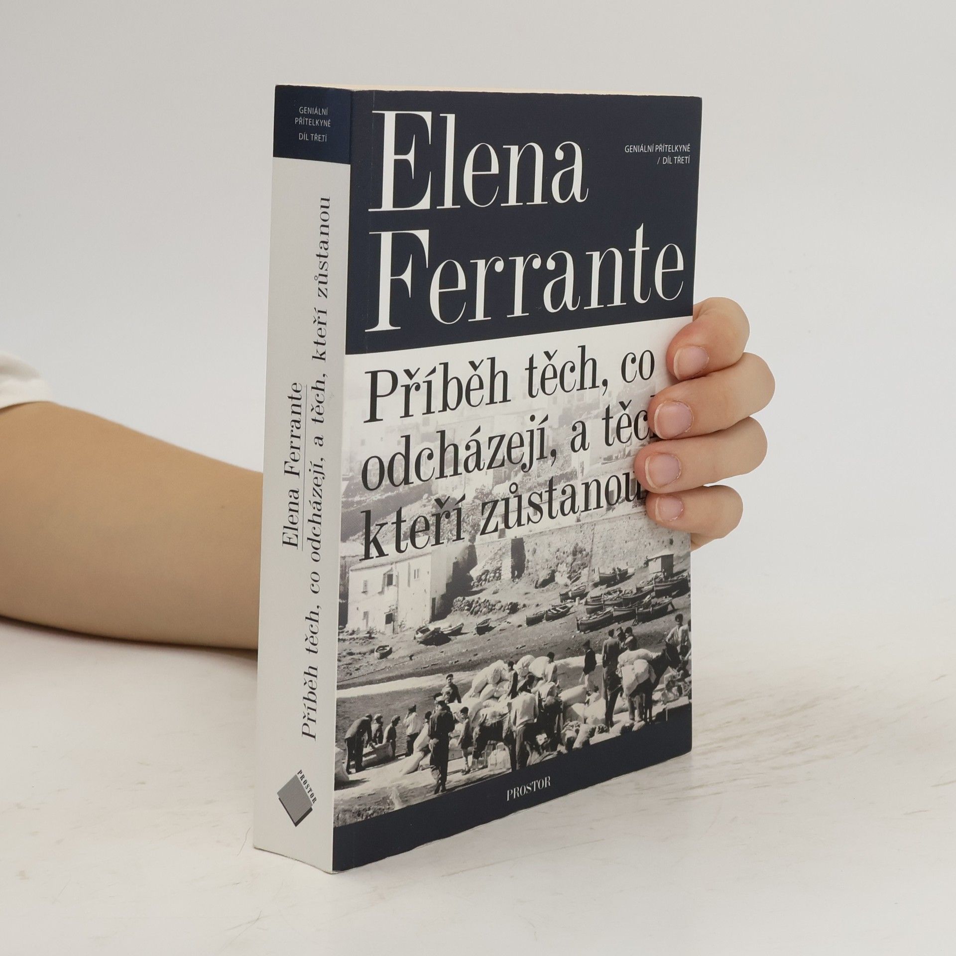 Elena Ferrante Příběh těch, co odcházejí, a těch, kteří zůstanou. Geniální přítelkyně. 3. díl