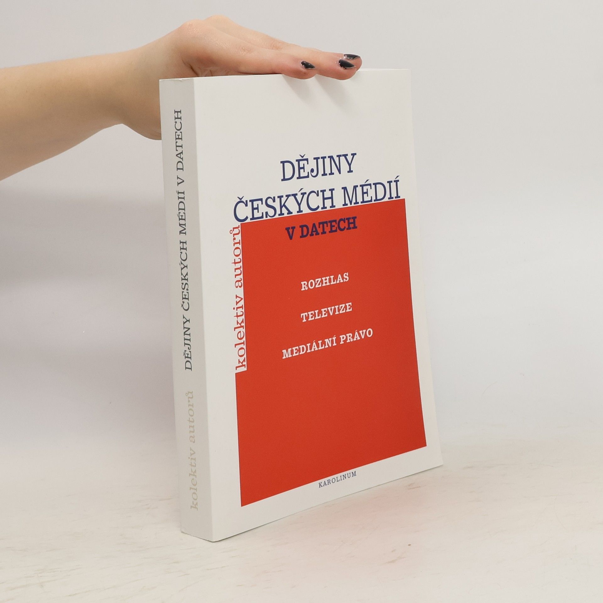 Kolektiv autorů Dějiny českých médií v datech : rozhlas, televize, mediální právo
