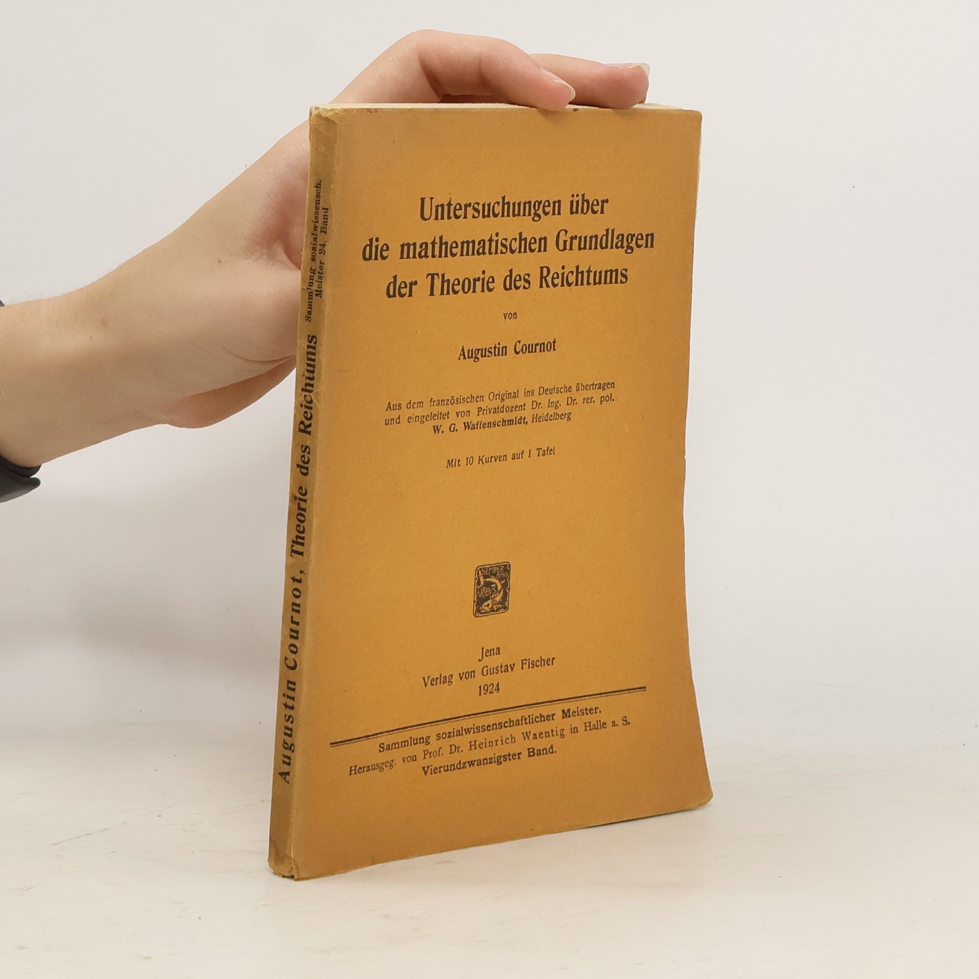 Antoine Augustin Cournot Untersuchungen über die mathematischen Grundlagen der Theorie des Reichtums