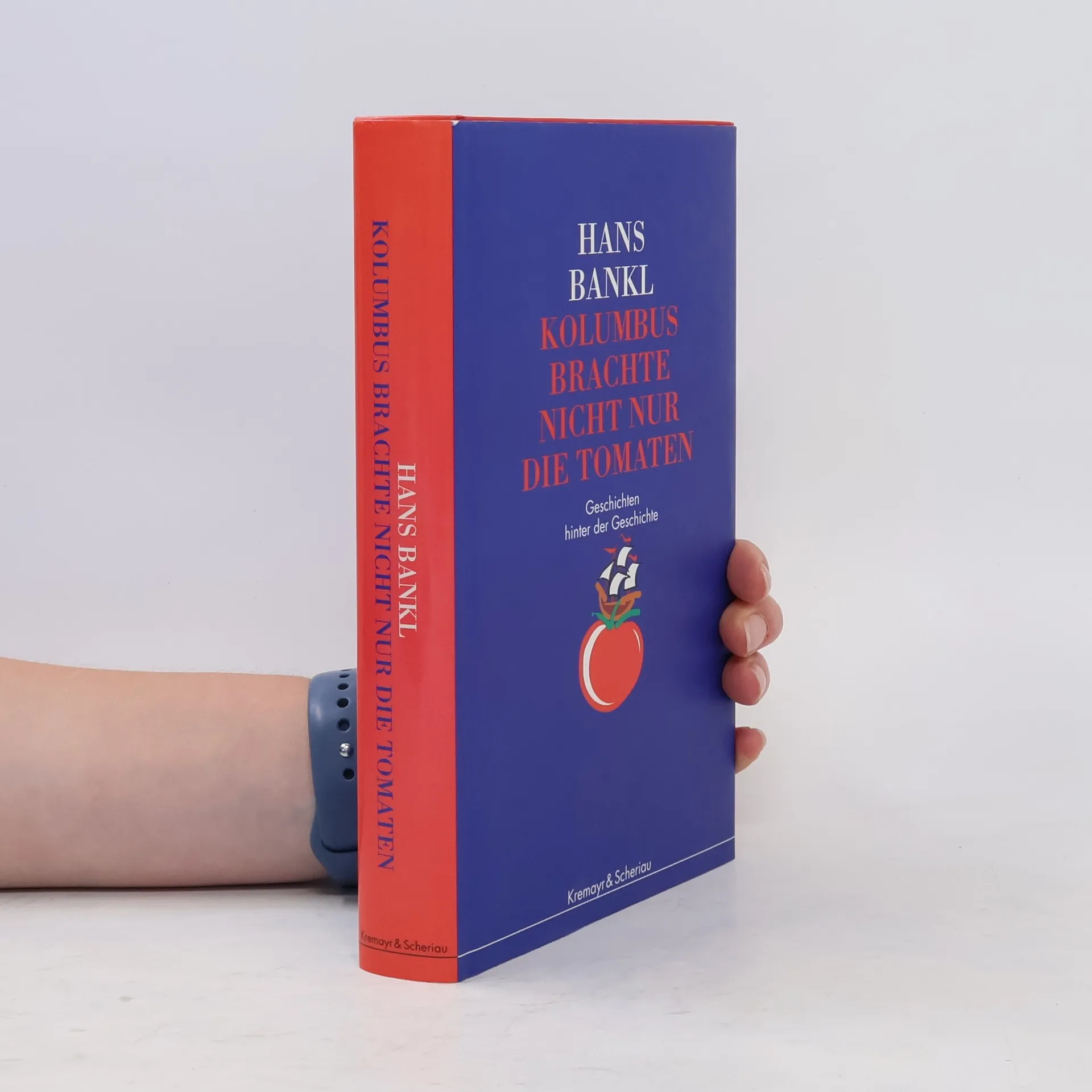 Kolumbus brachte nicht nur die Tomaten | Hans Bankl | Allemand | Livre