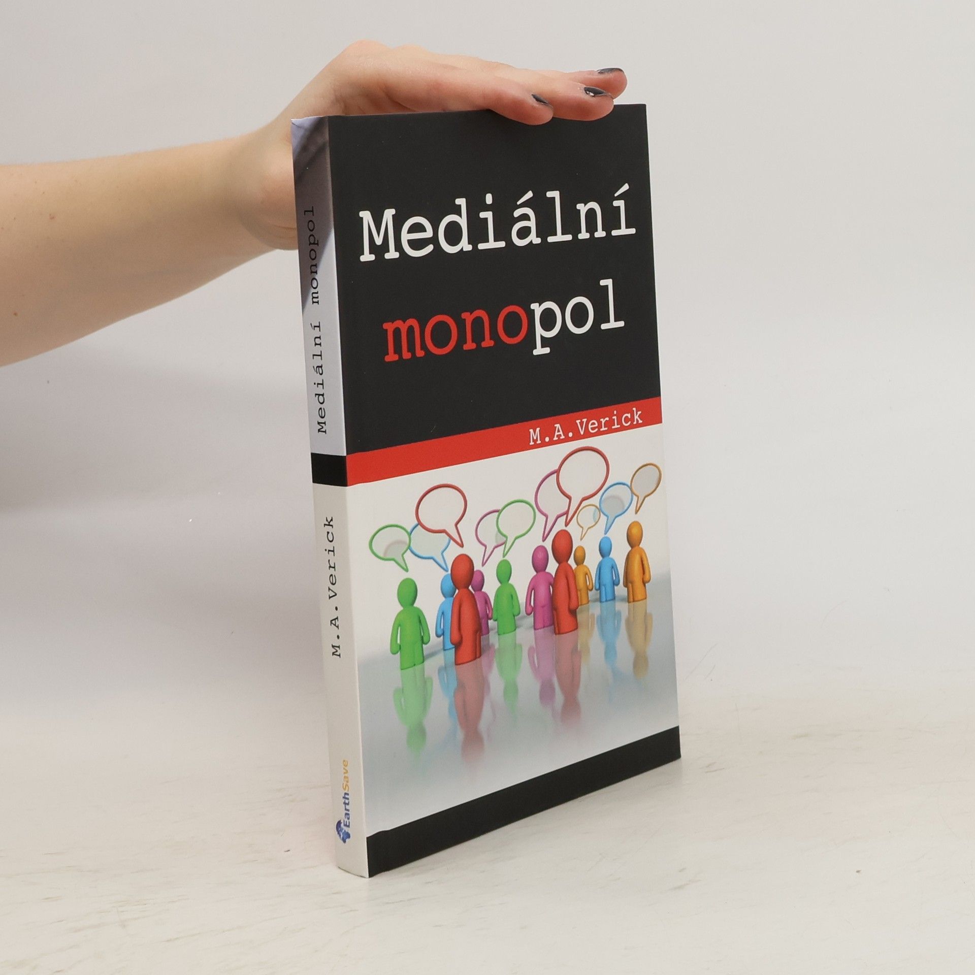 M. A. Verick Mediální monopol: Kontrola myšlenek a temná manipulace