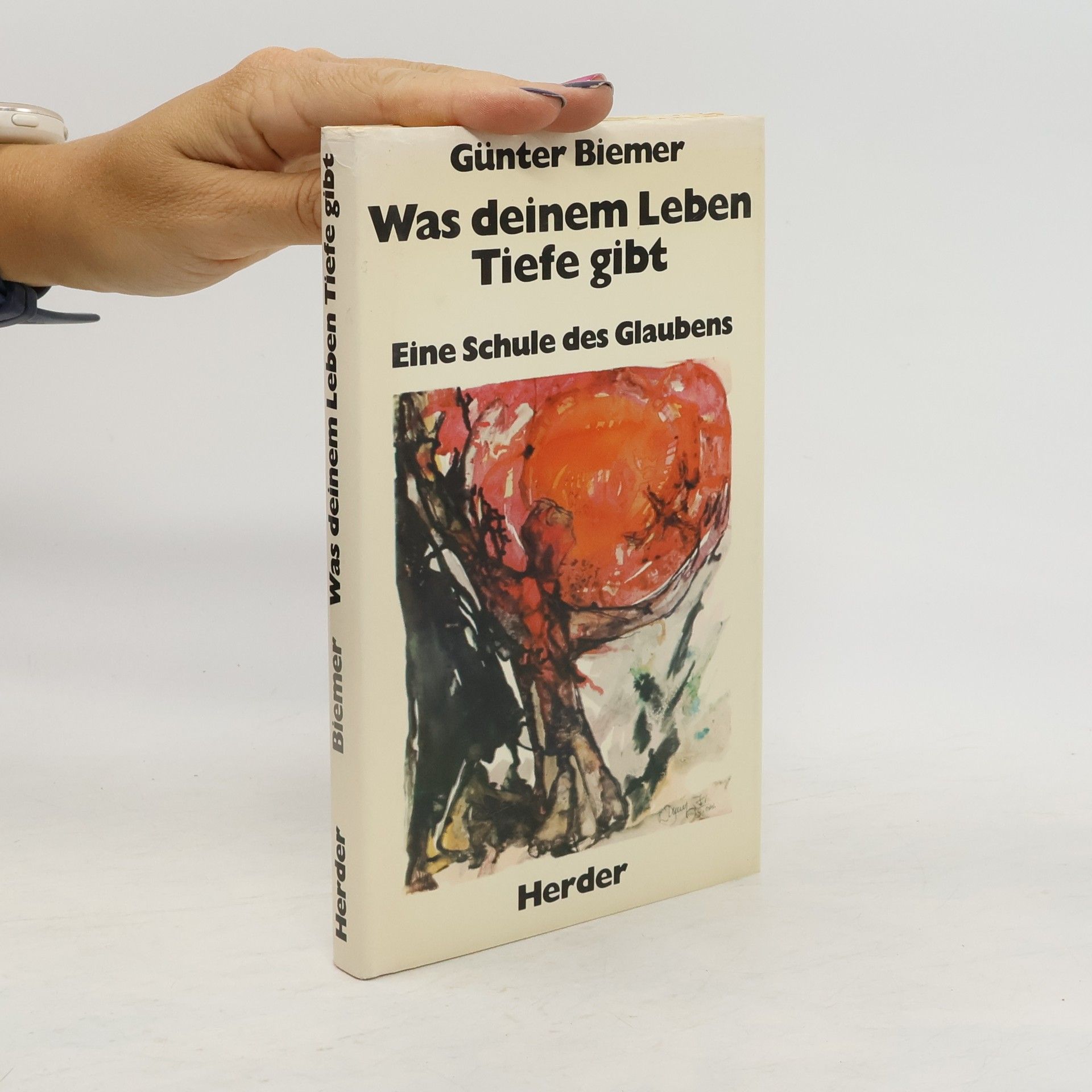 Günter Biemer Was deinem Leben Tiefe gibt