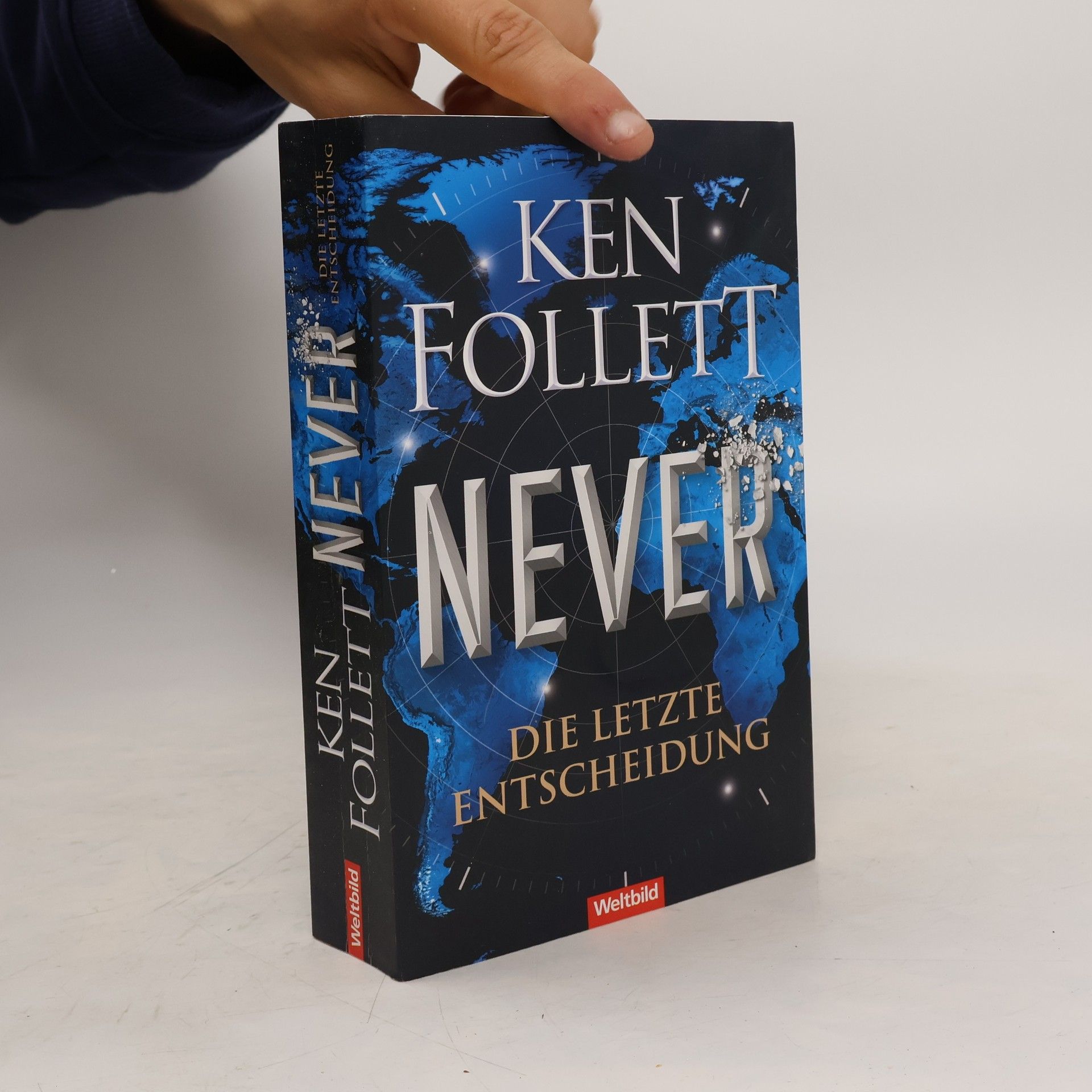 Ken Follett Never. Die letzte Entscheidung