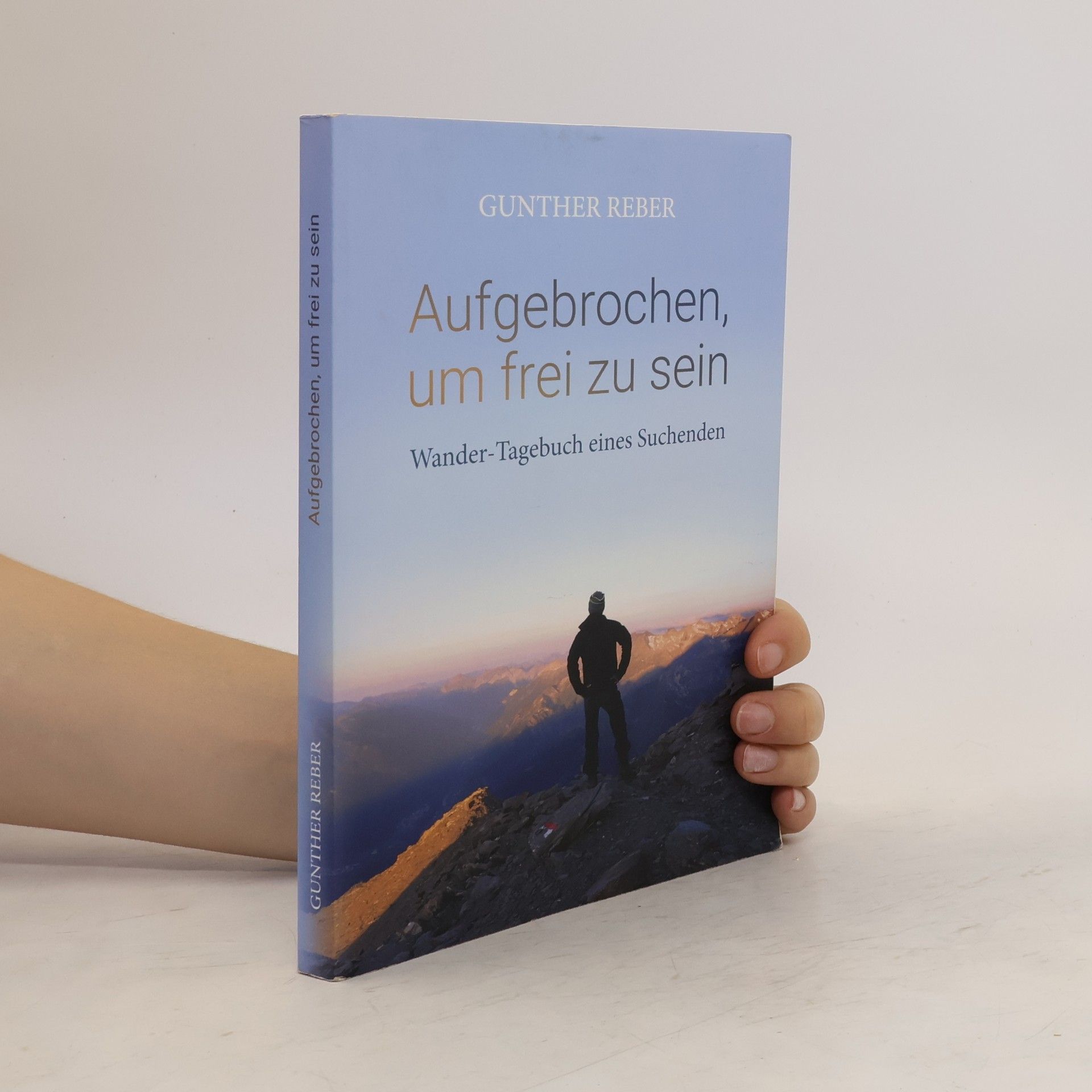 Gunther Reber Aufgebrochen, um frei zu sein