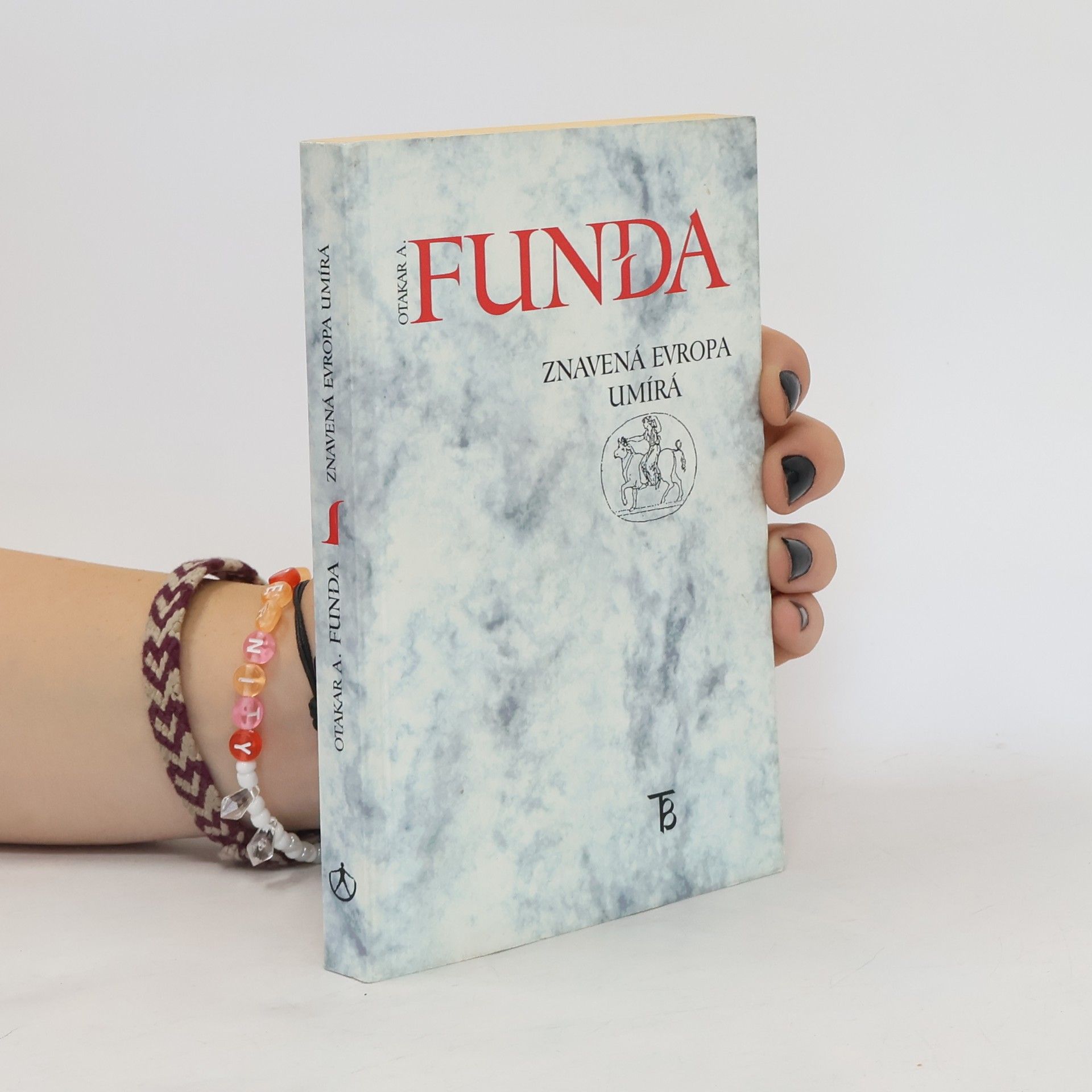 Otakar A. Funda Znavená Evropa umírá