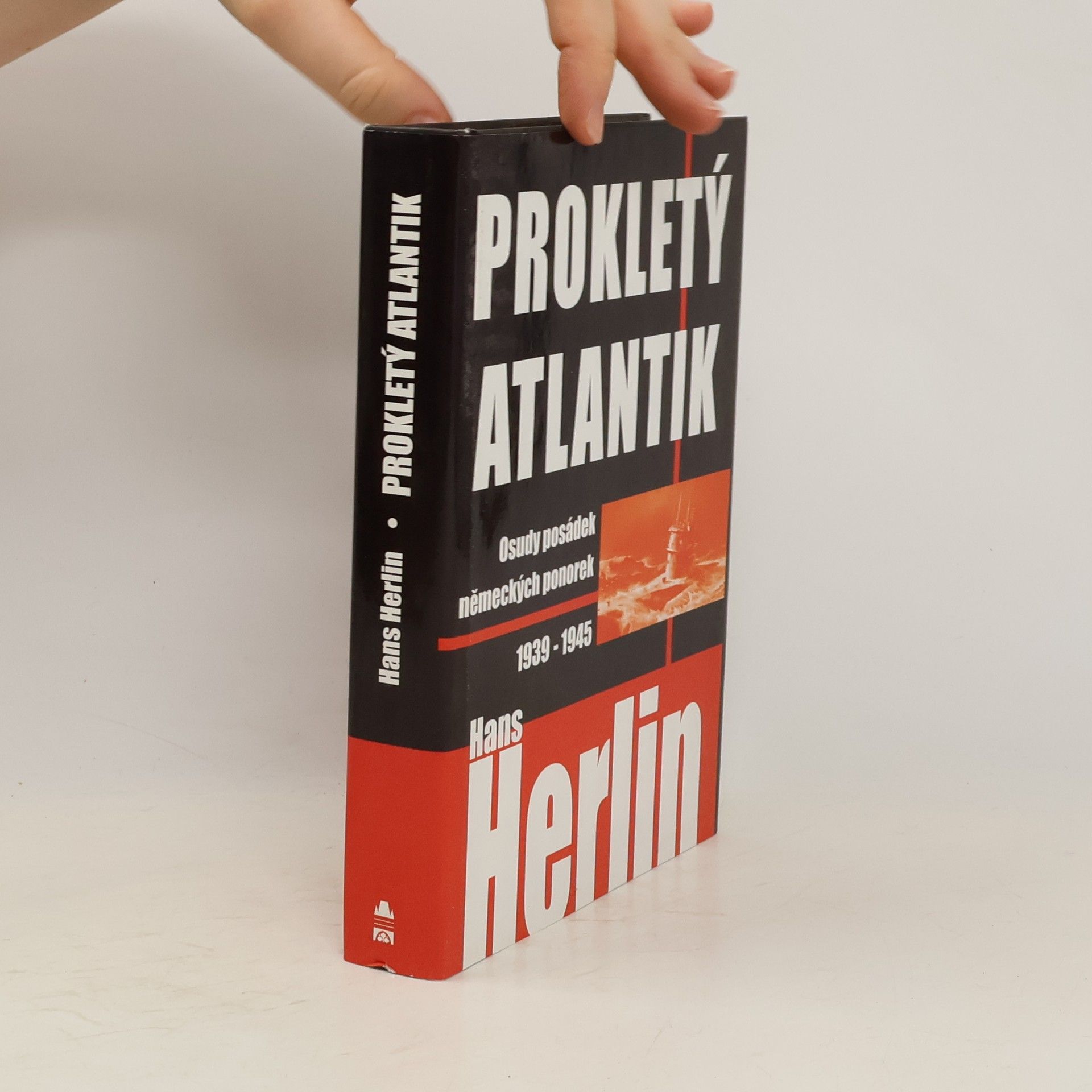 Tomáš Tlustý Prokletý Atlantik : osudy posádek německých ponorek 1939-1945