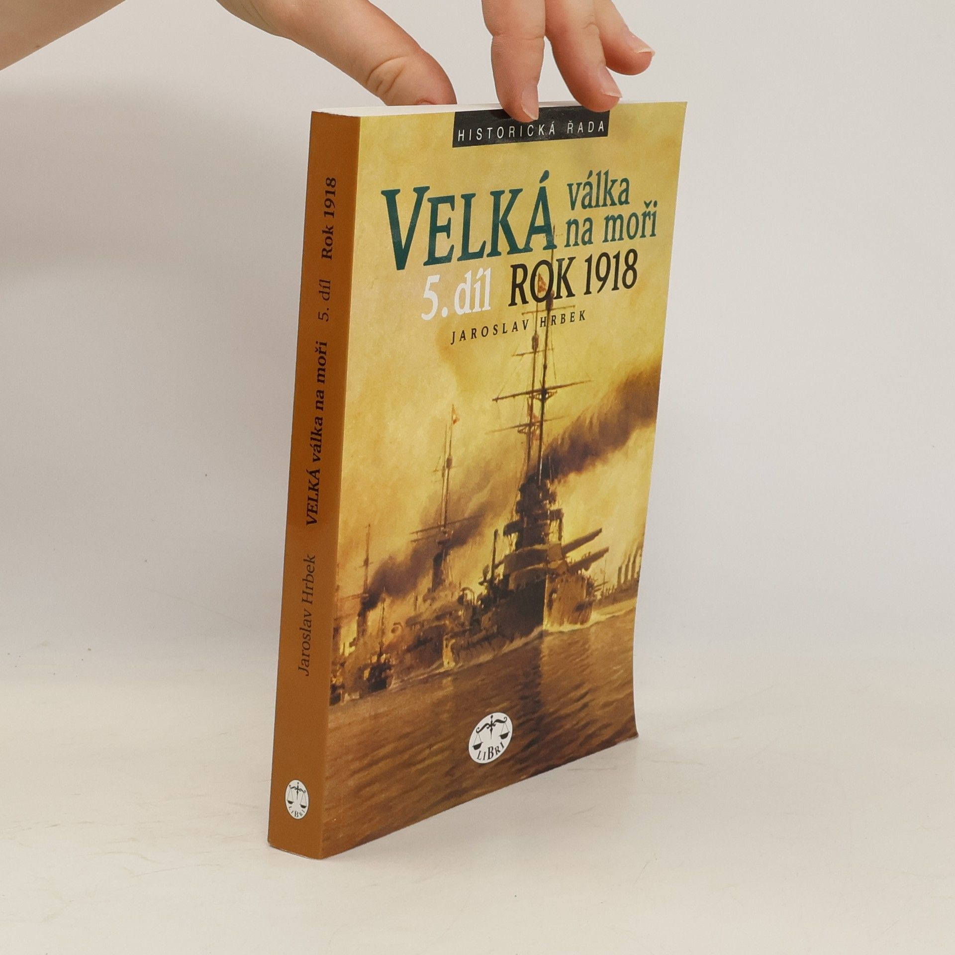 Jaroslav Hrbek Velká válka na moři. 5. díl – rok 1918