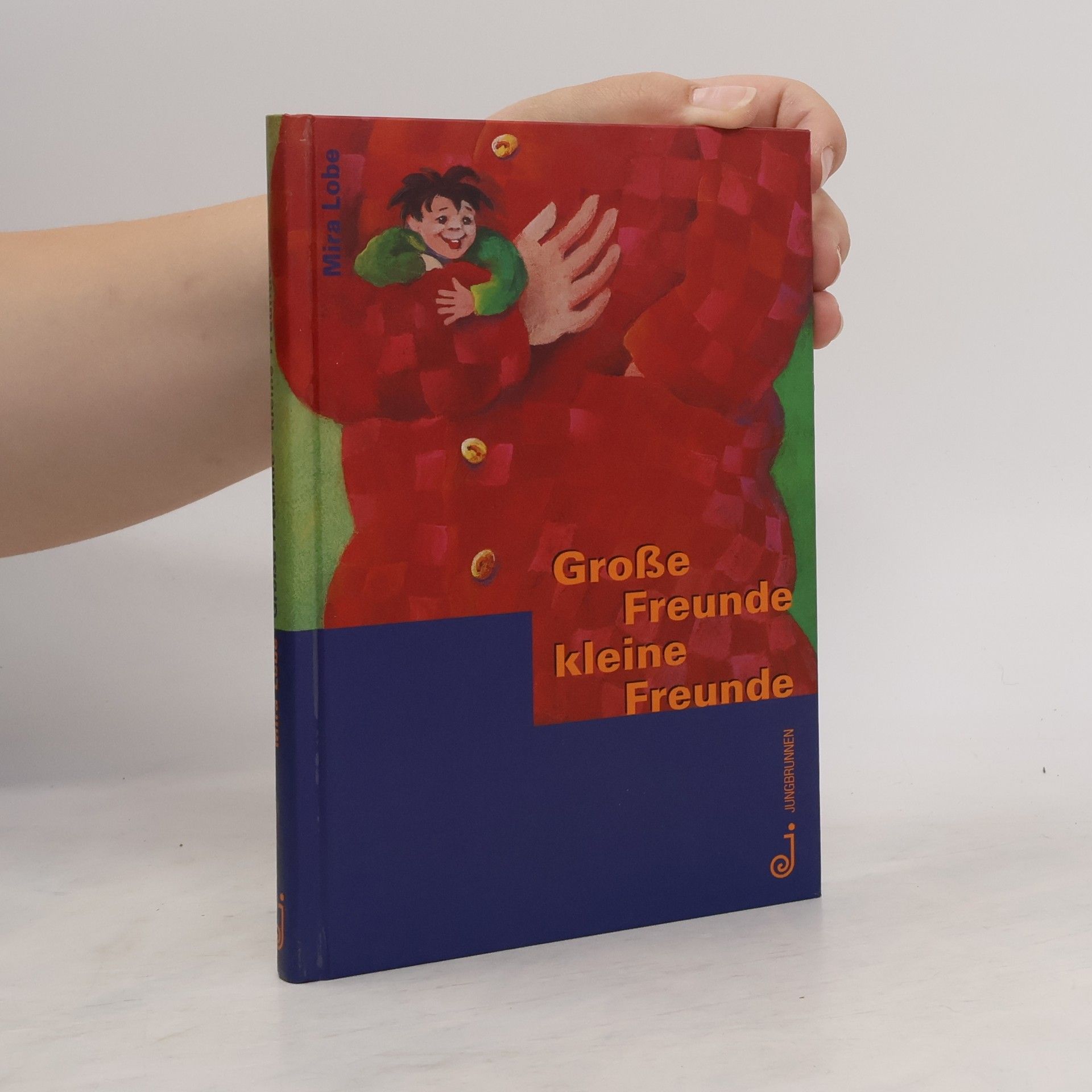 Mira Lobe Große Freunde - kleine Freunde