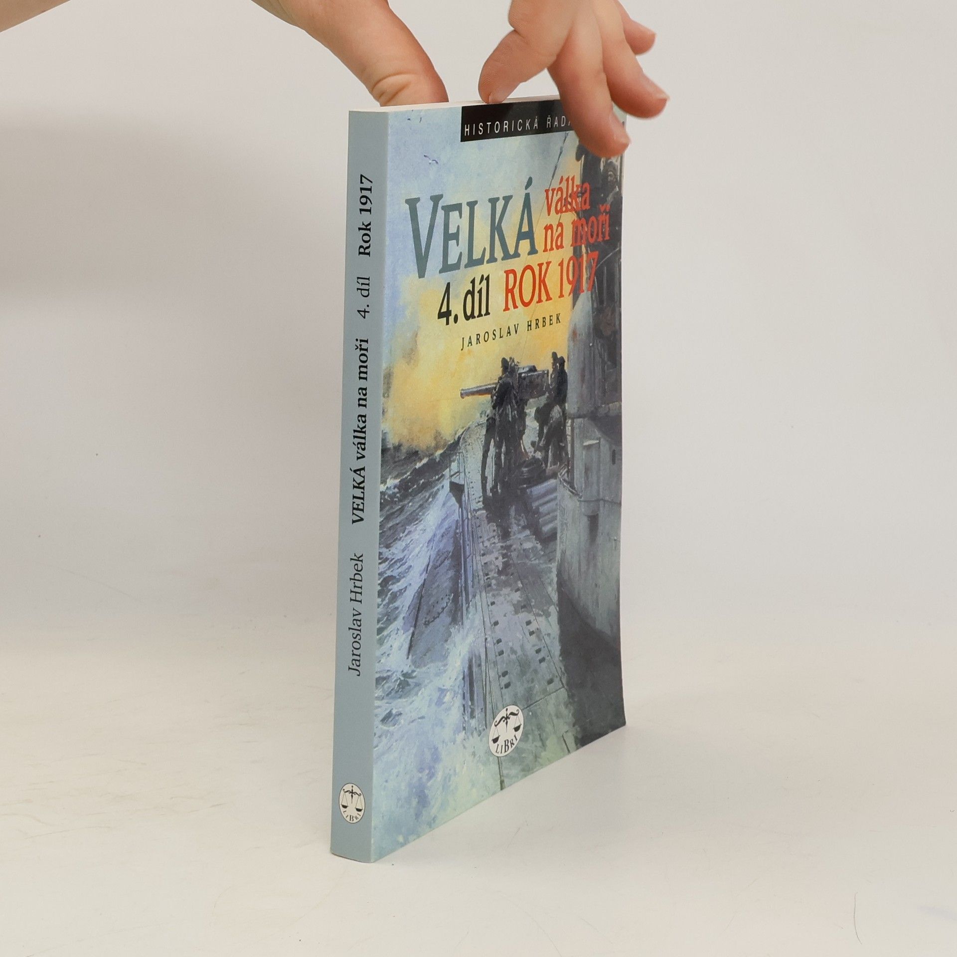Jaroslav Hrbek Velká válka na moři. 4. díl – rok 1917