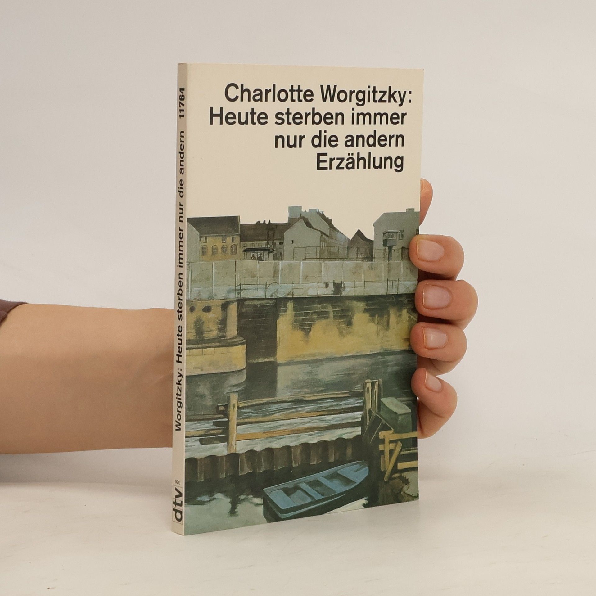 Charlotte Worgitzky Heute sterben immer nur die anderen. Erzählung
