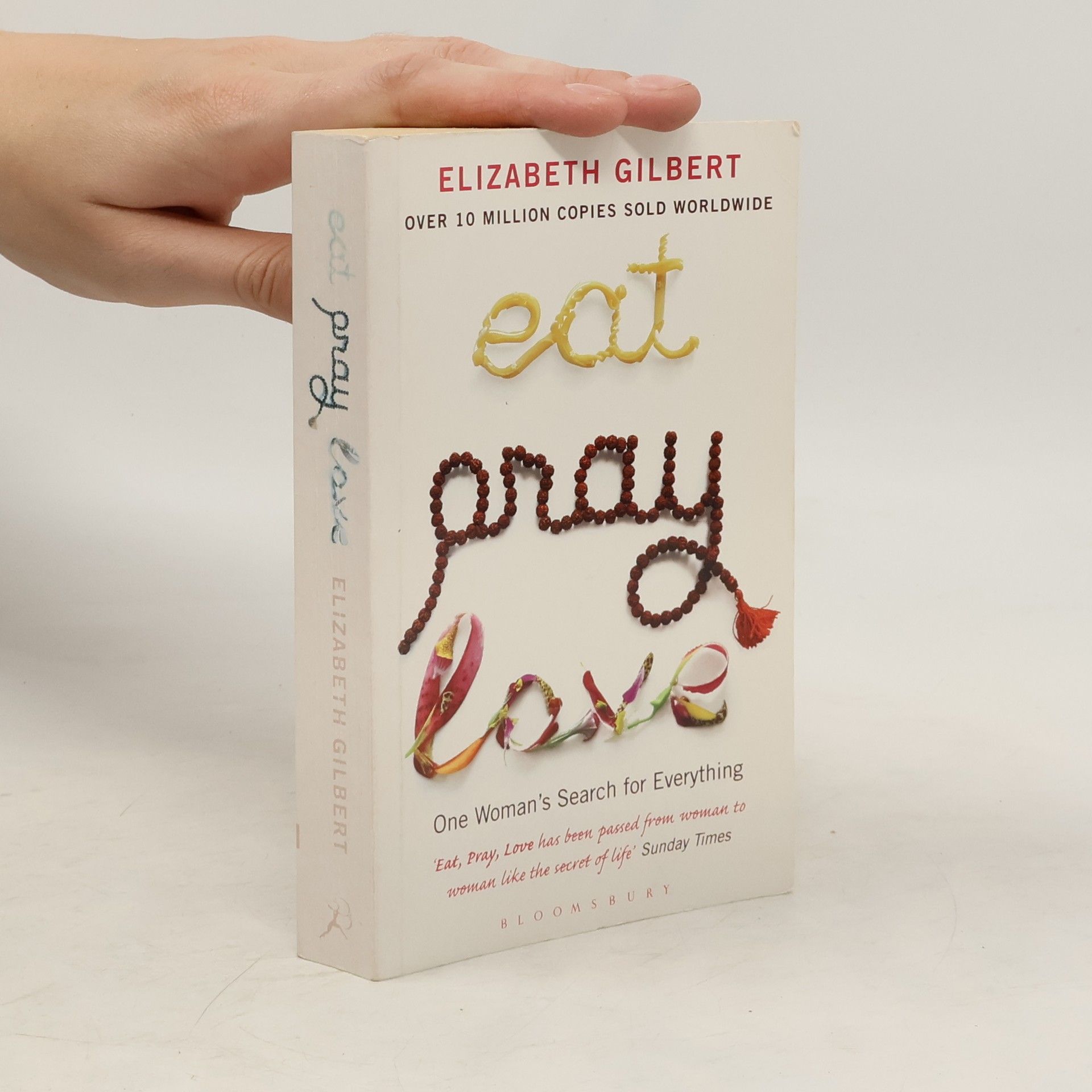 Elizabeth Gilbert Eat, pray, love: One woman's search for everything
