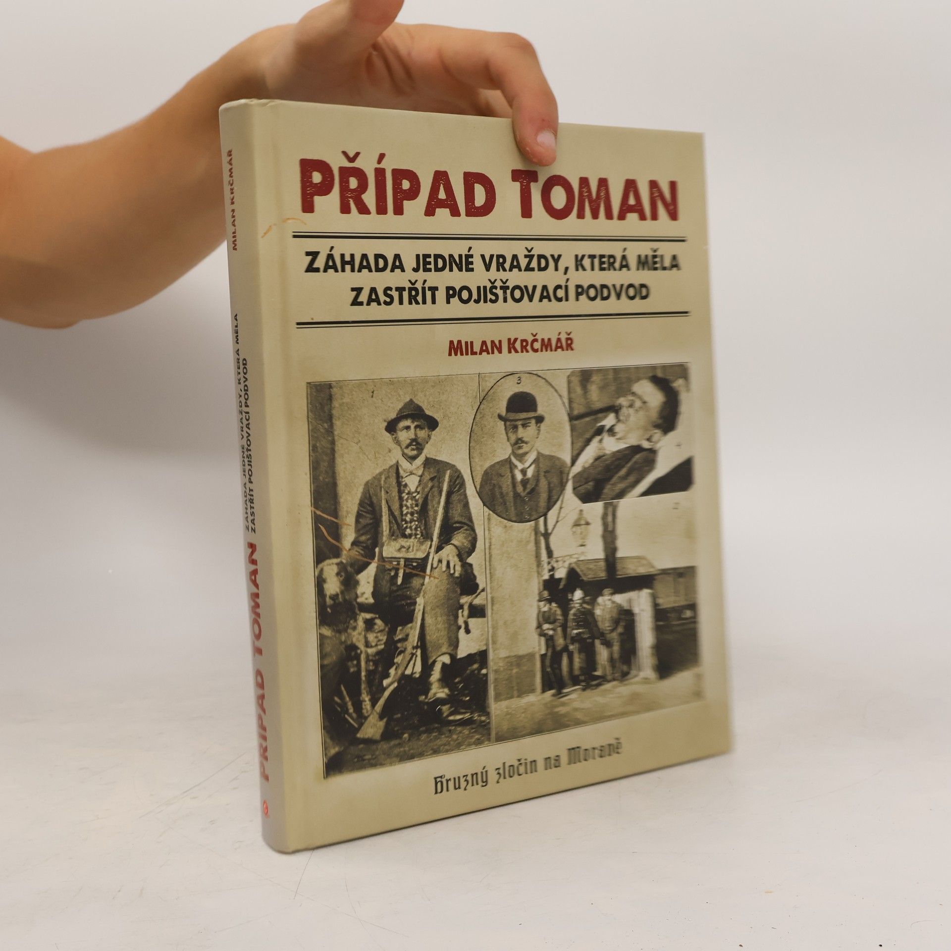 Milan Krčmář Případ Toman. Záhada jedné vraždy, která měla zastřít pojišťovací podvod