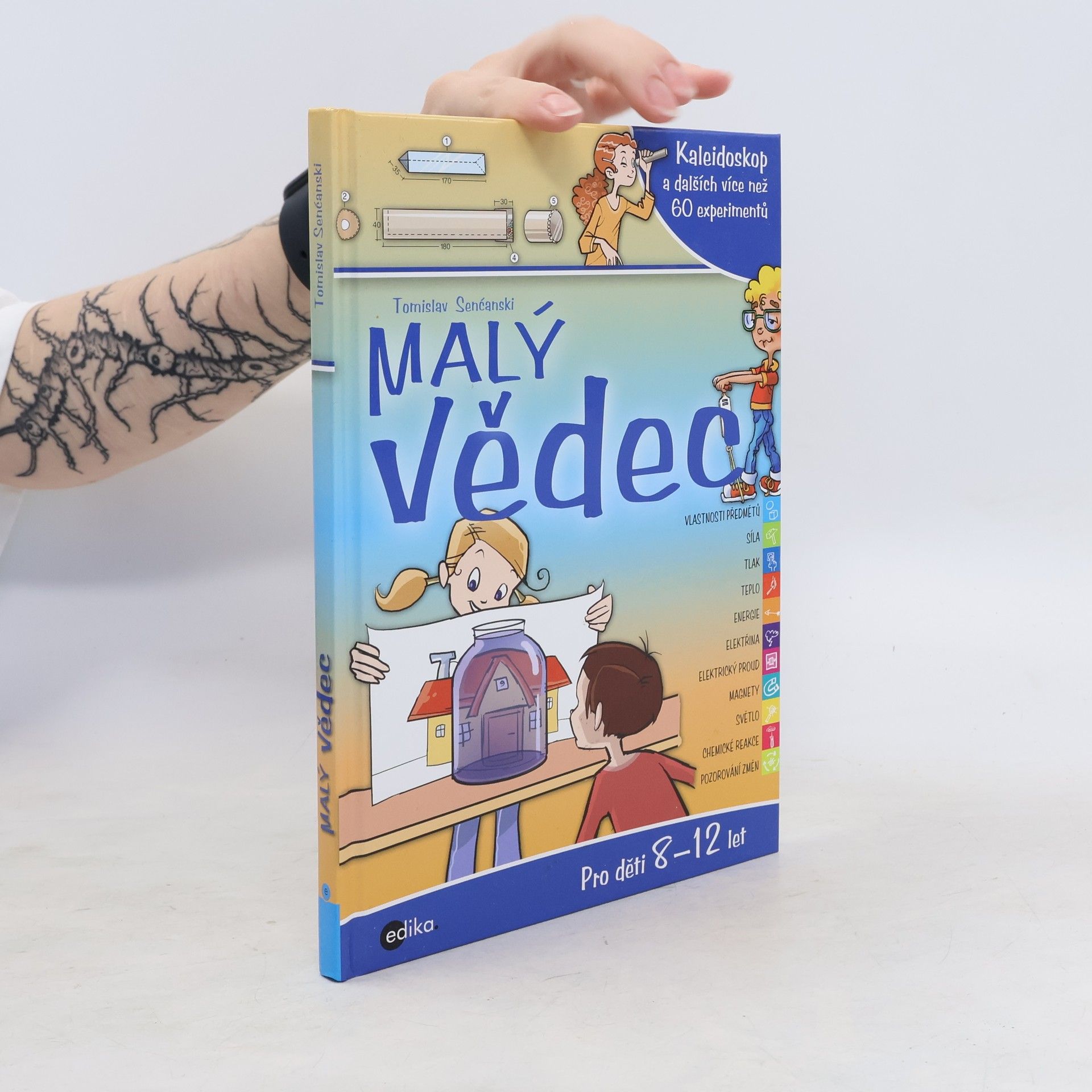 Tomislav Senćanski Malý vědec: Kaleidoskop a dalších více než 60 experimentů