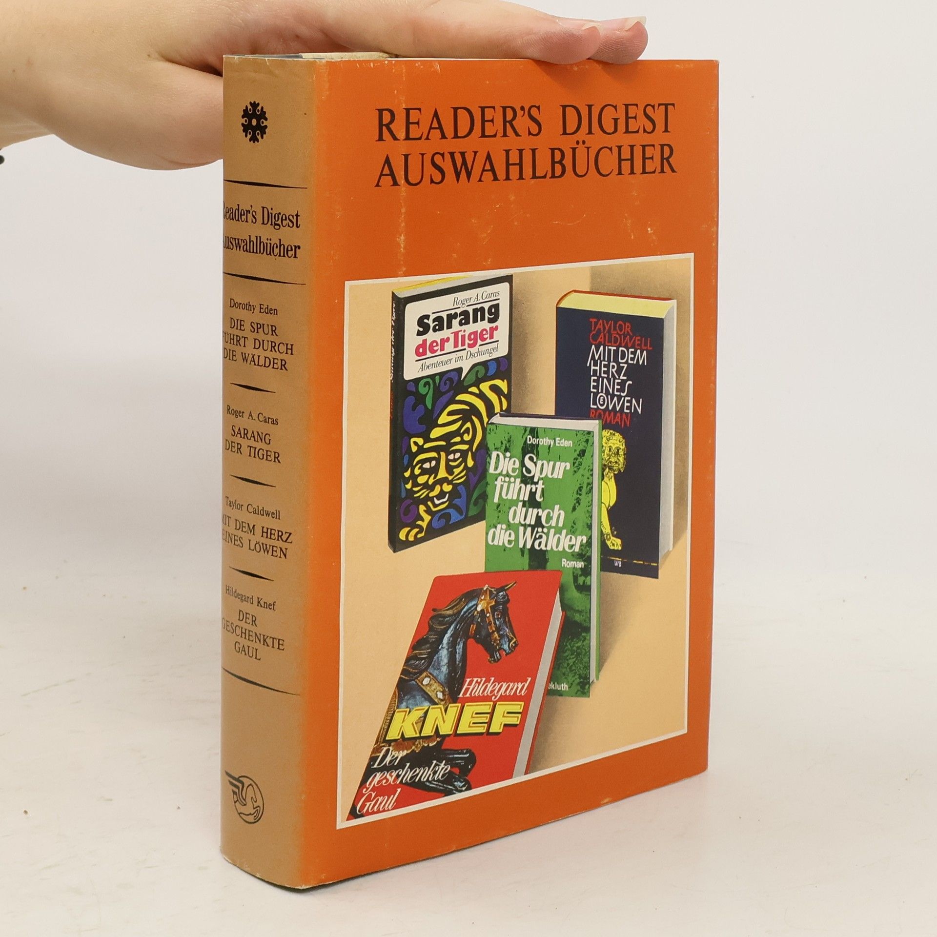 Dorothy Eden Readers Digest Auswahlbücher: Die Spur Führt durch die Wälder. Sarang der Tiger. Mit dem Herz eines Löwen. Der Geschenkte Gaul