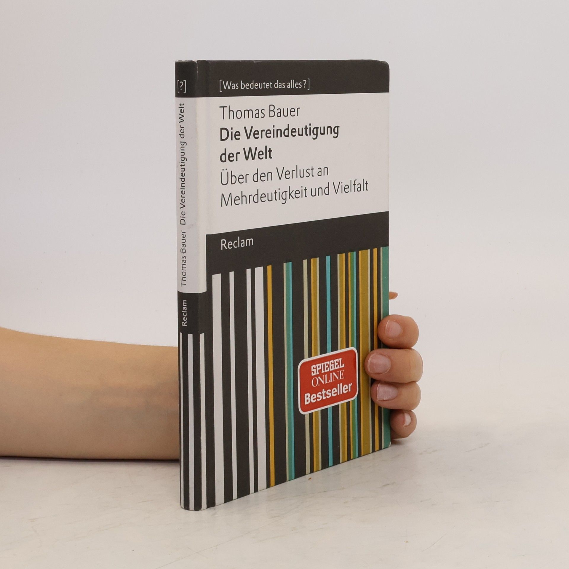 Thomas Bauer-Kotelenez Die Vereindeutigung der Welt
