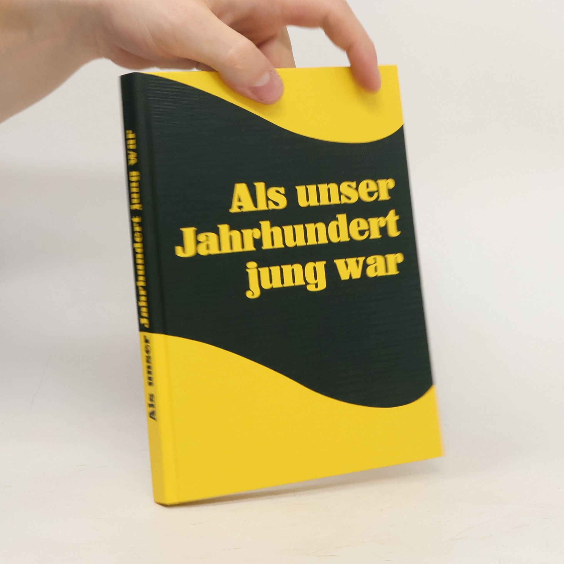 Autorenkollektiv Als unser Jahrhundert jung war