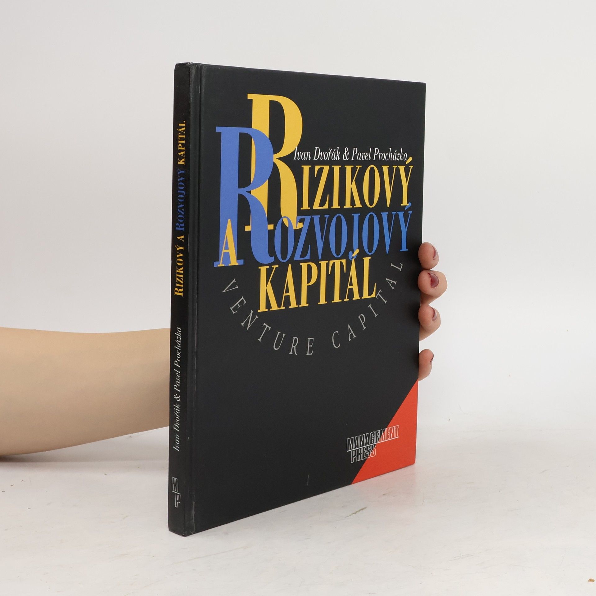 Ivan Dvořák Rizikový a rozvojový kapitál = Venture capital