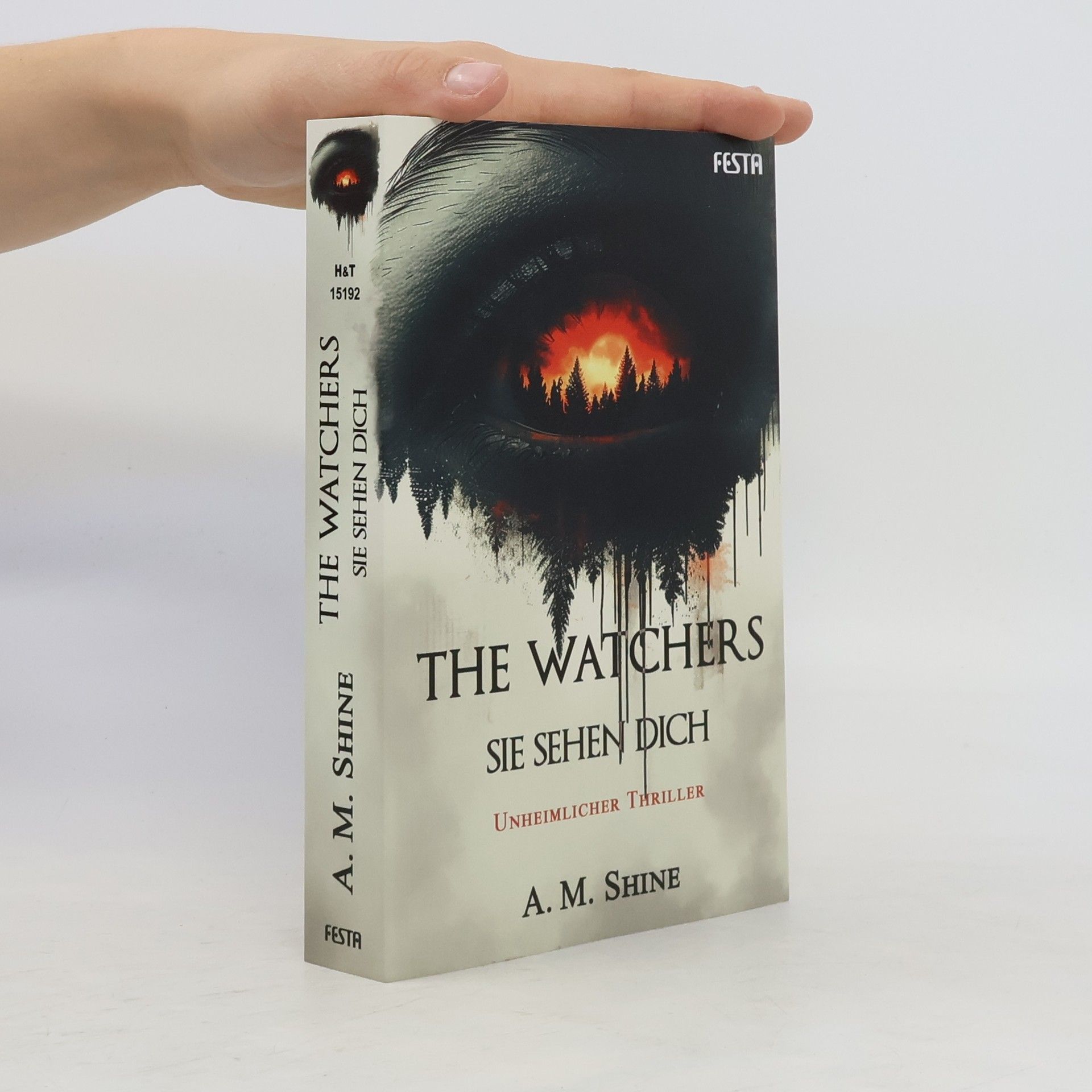 A. M. Shine The Watchers - Sie sehen dich. Thriller