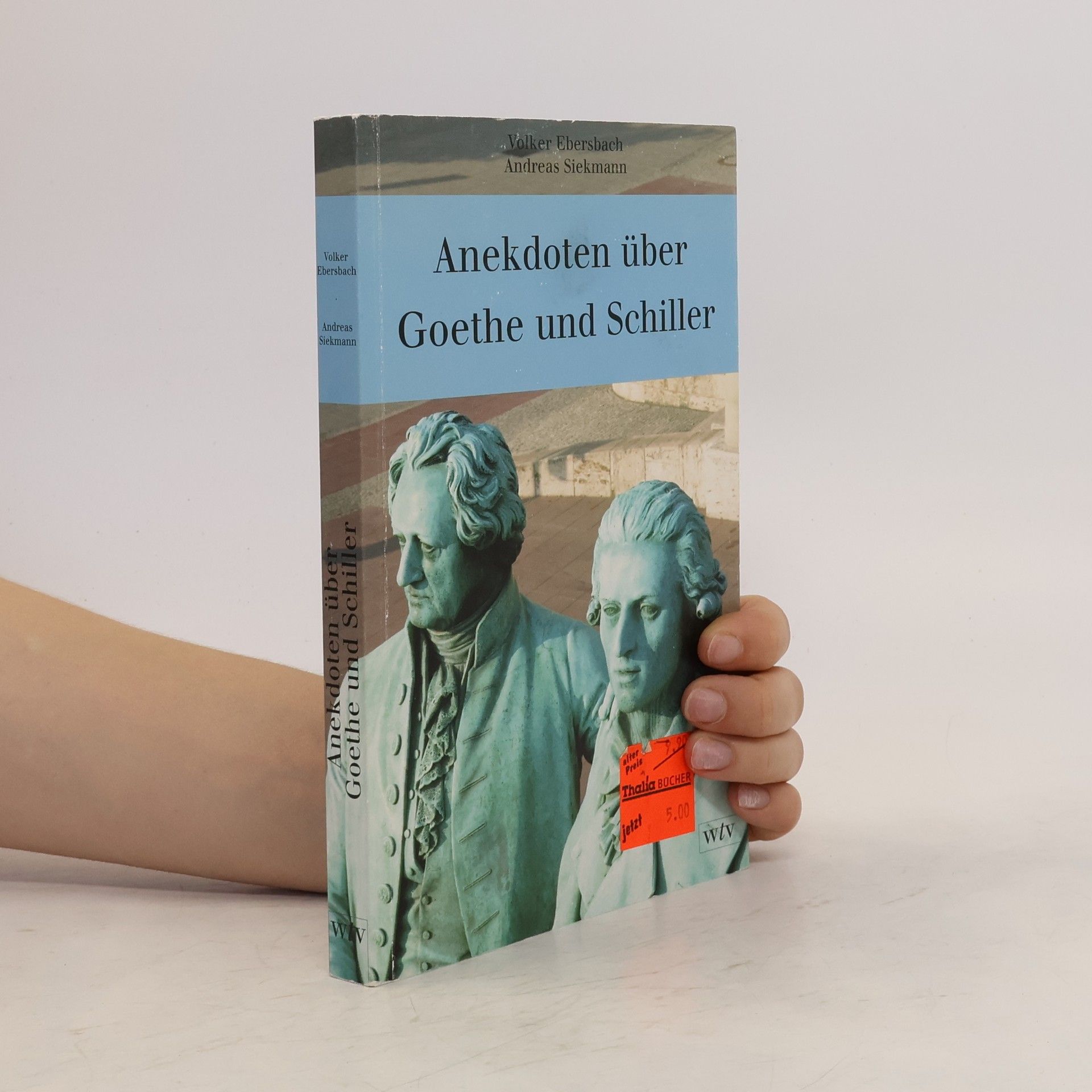 Volker Ebersbach Anekdoten über Goethe und Schiller