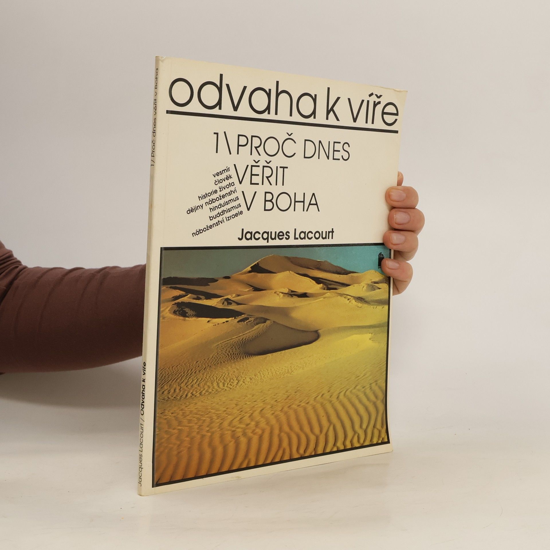 Jacques Lacourt Odvaha k víře 1. Proč dnes věřit v Boha