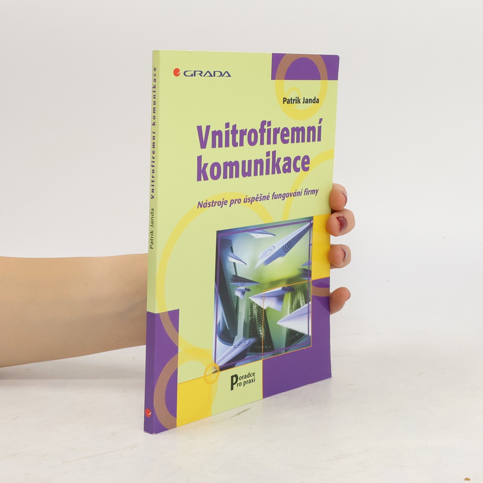 Patrik Janda Vnitrofiremní komunikace : nástroje pro úspěšné fungování firmy