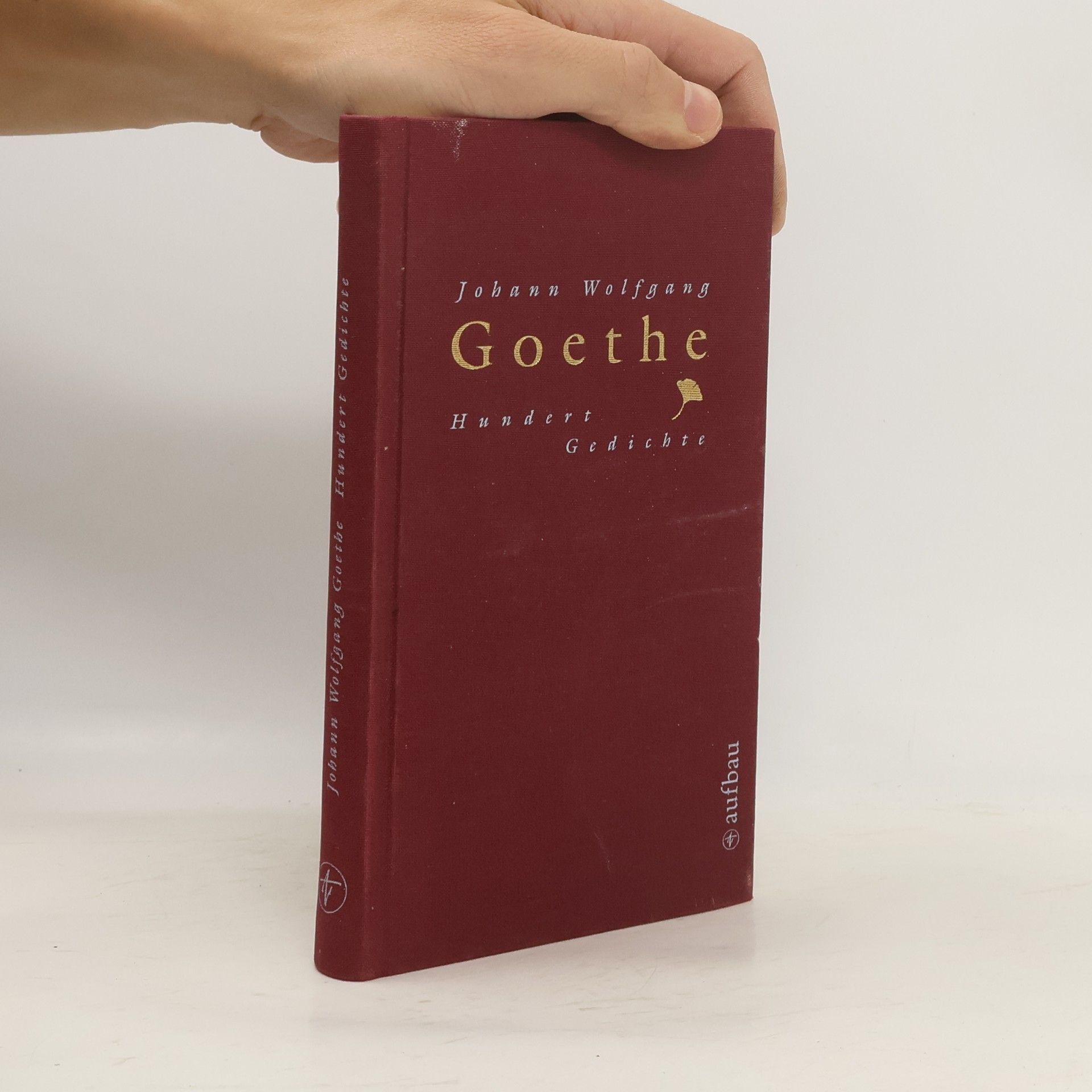 Johann Wolfgang von Goethe Hundert Gedichte