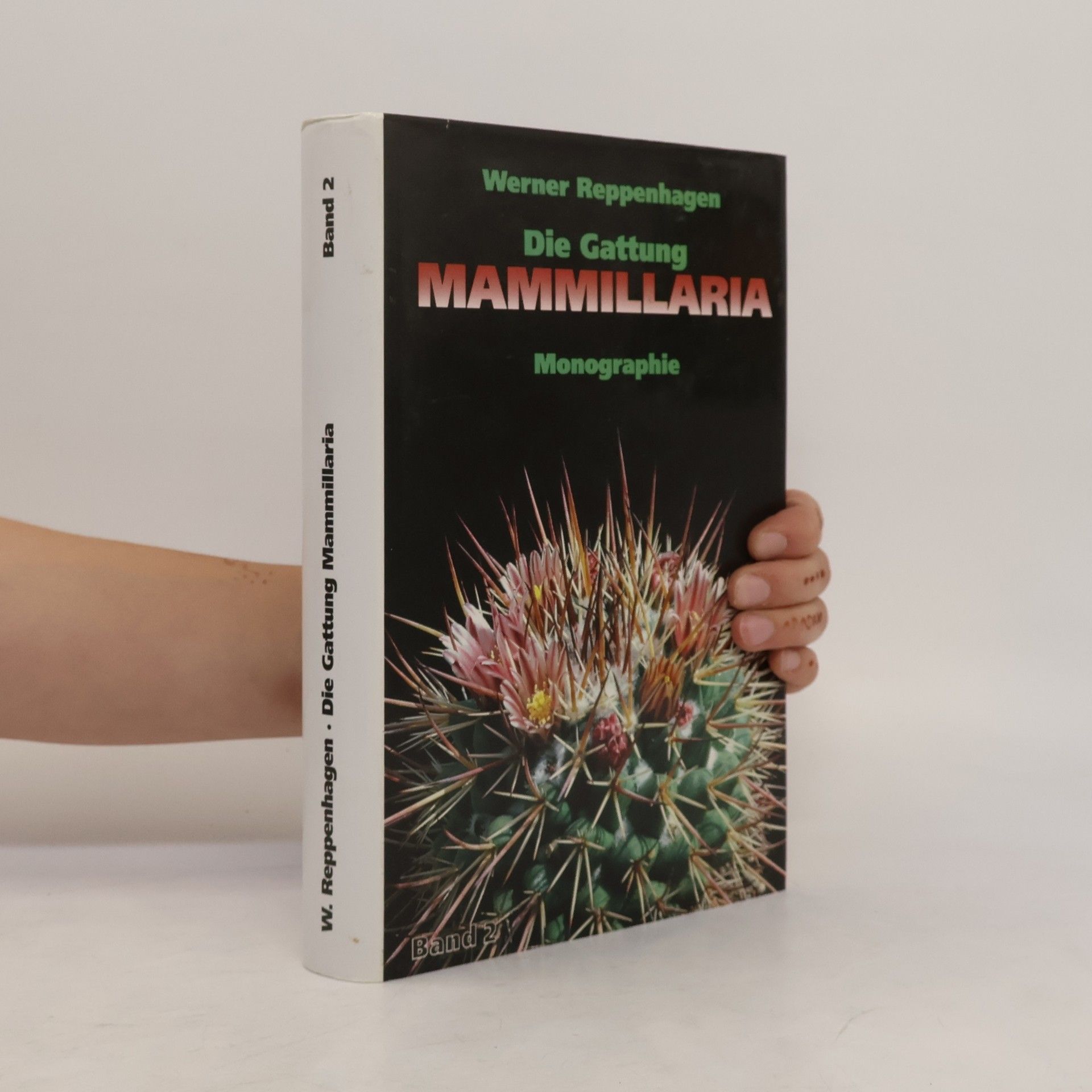 Werner Reppenhagen Die Gattung Mammillaria. Band 2