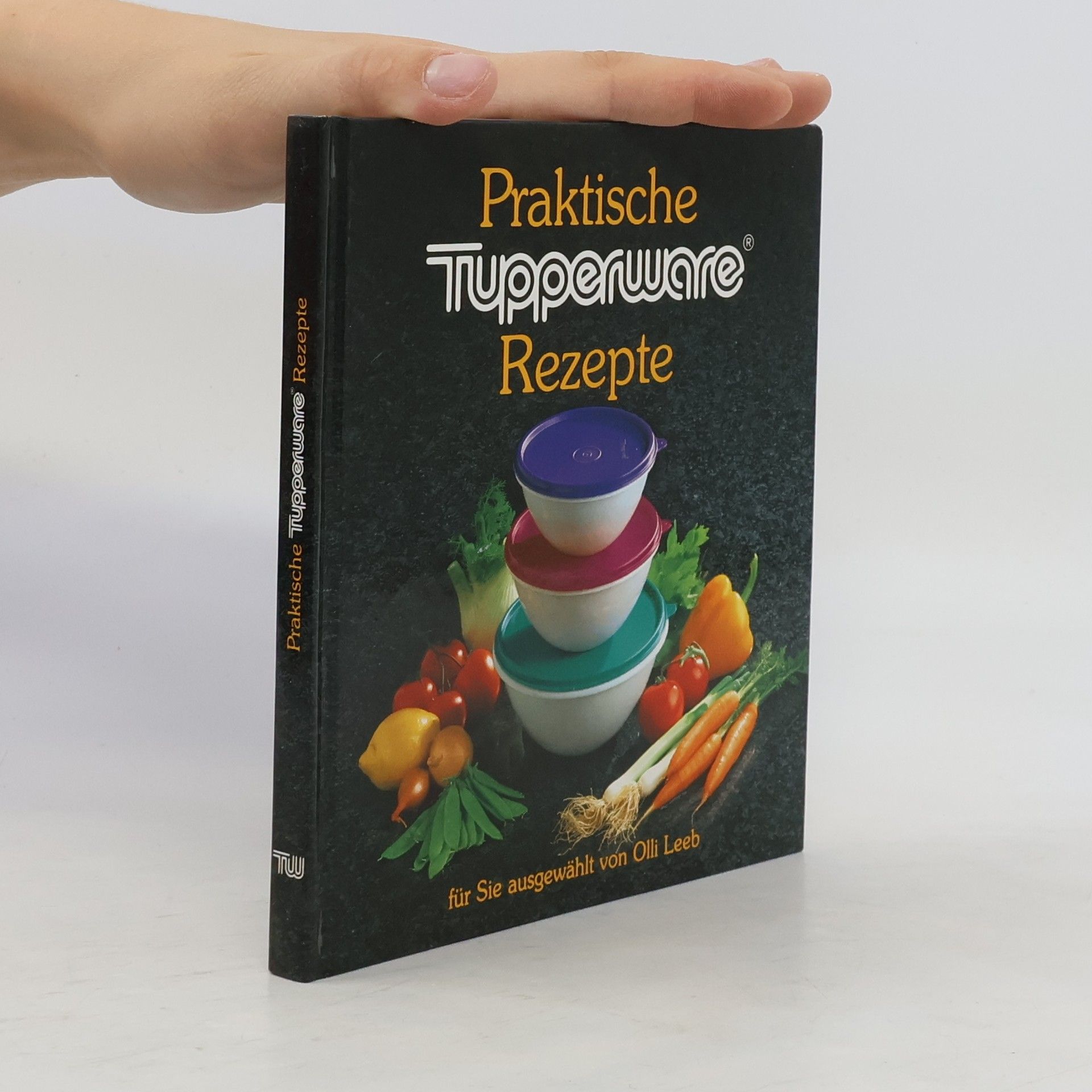 Olli Leeb Praktische Tupperware Rezepte