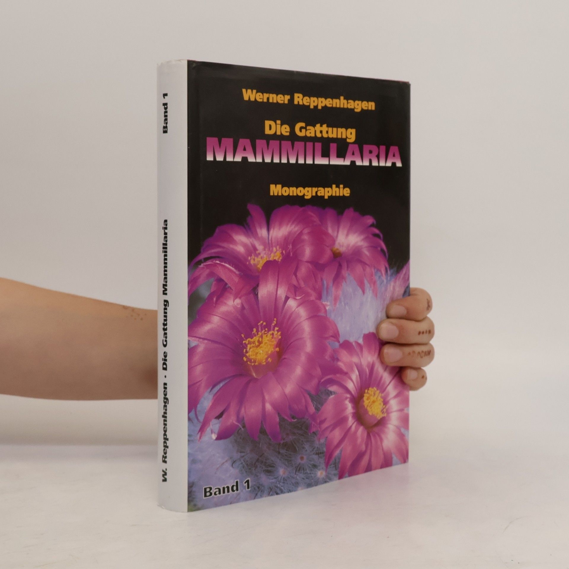 Werner Reppenhagen Die Gattung Mammillaria. Band 1