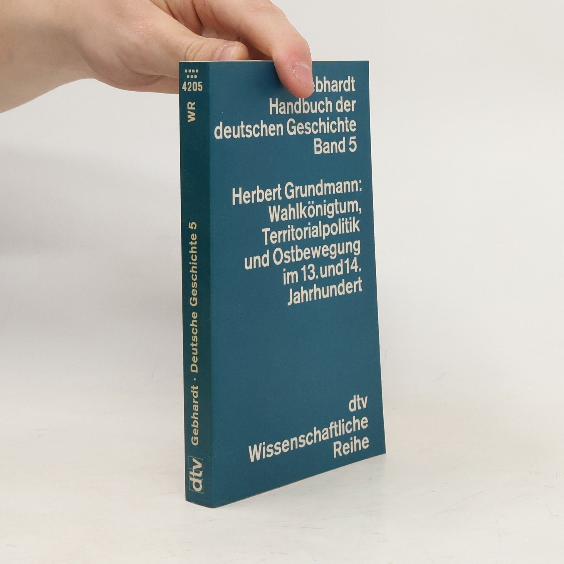 Herbert Grundmann Wahlkönigtum, Territorialpolitik und Ostbewegung im 13. und 14. Jahrhundert