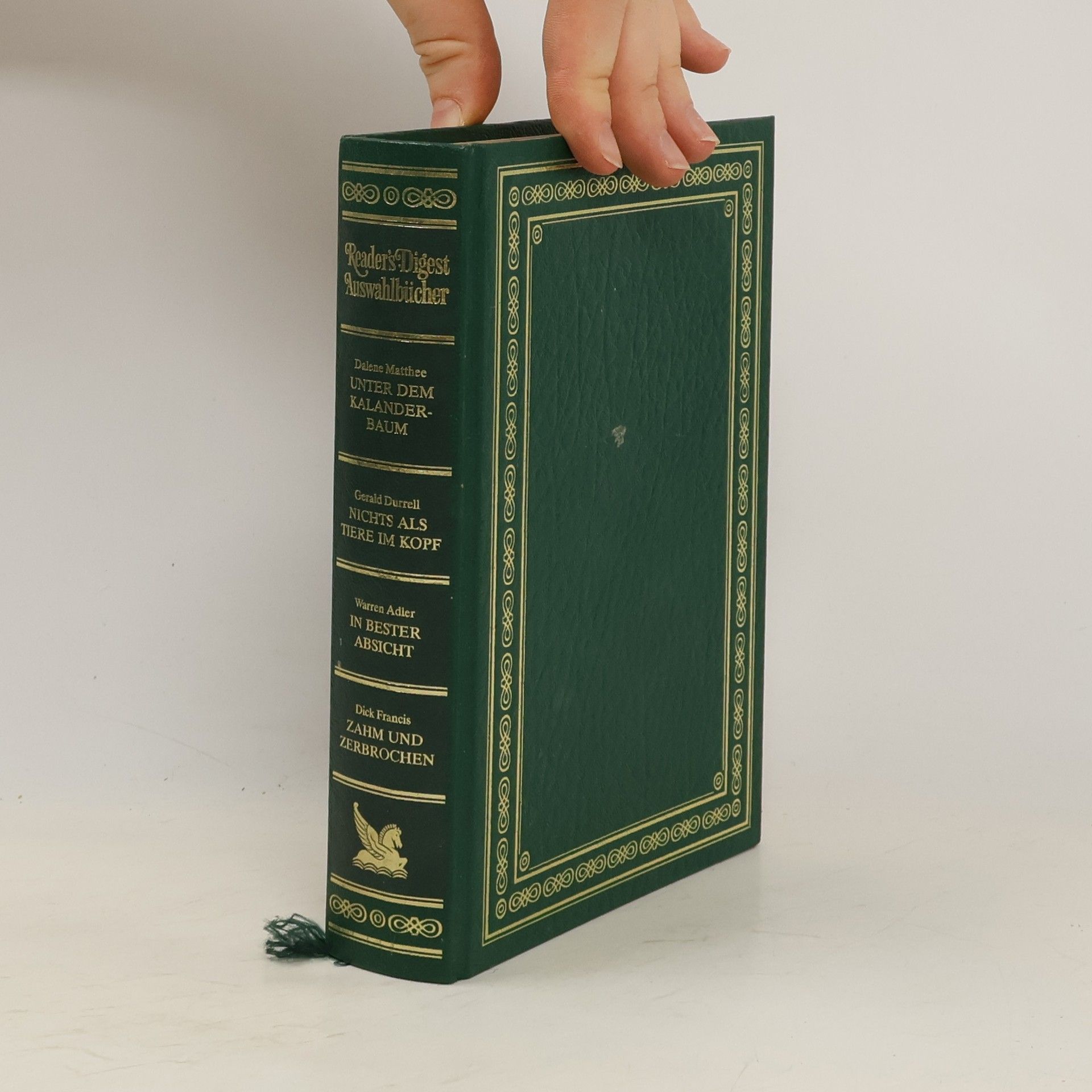 Collectif d'auteurs Reader's Digest Auswahlbücher. Unter dem Kalanderbaum. Nichts als Jiere im Kopf. In bester Absicht. Zahm und Zerbrochen