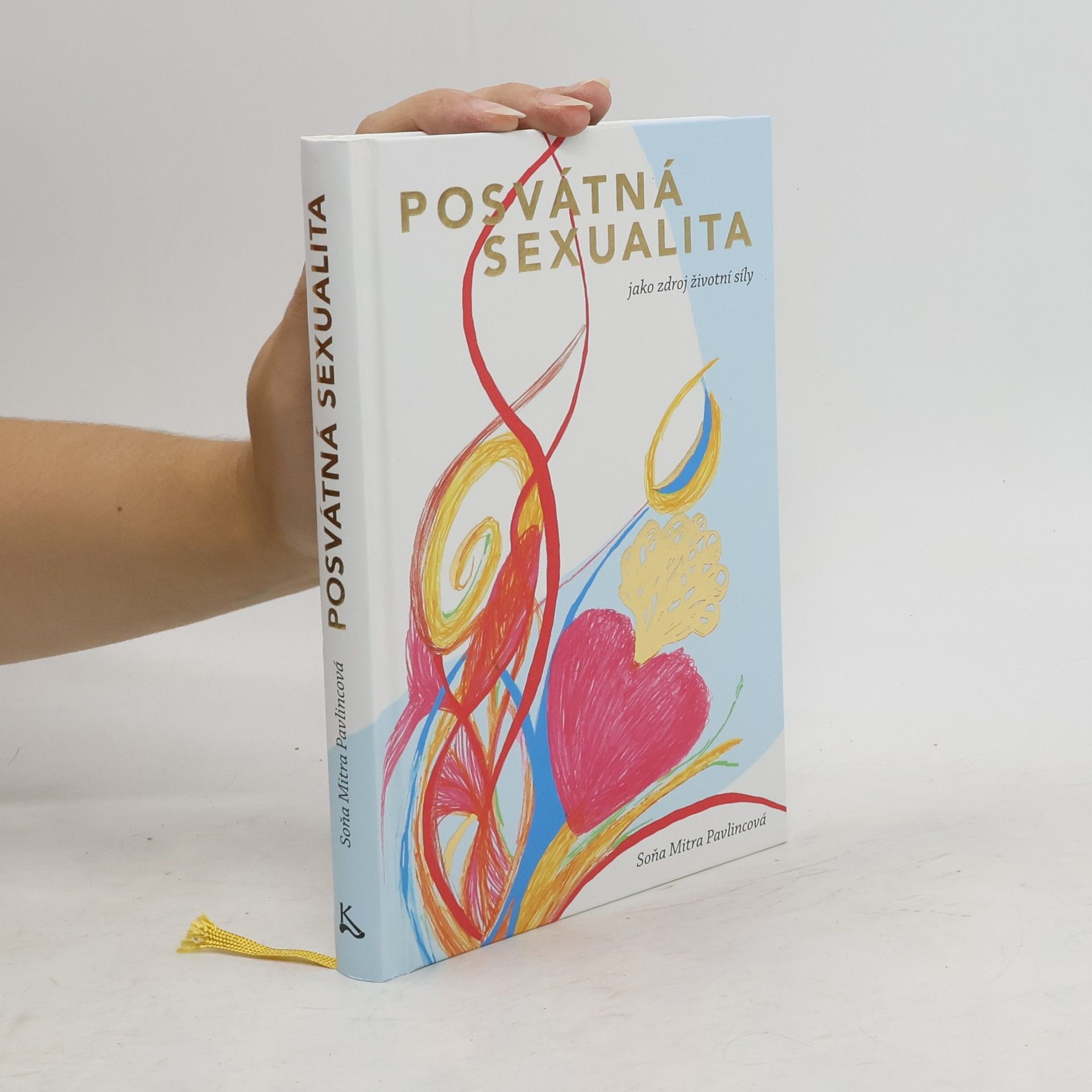 Soňa Mitra Pavlincová Posvátná sexualita jako zdroj životní síly