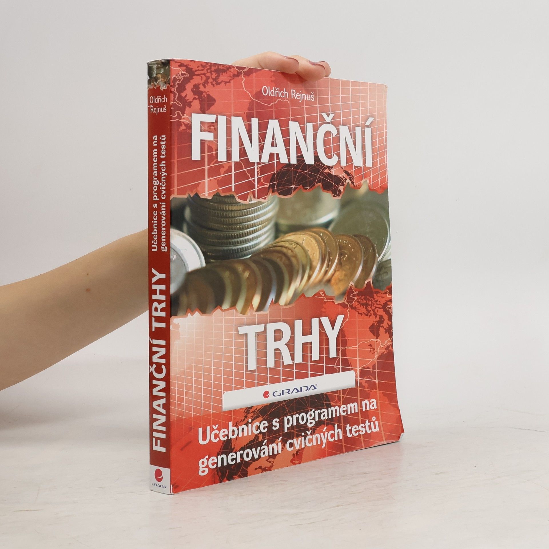 Oldřich Rejnuš Finanční trhy: Učebnice s programem na generování cvičných testů