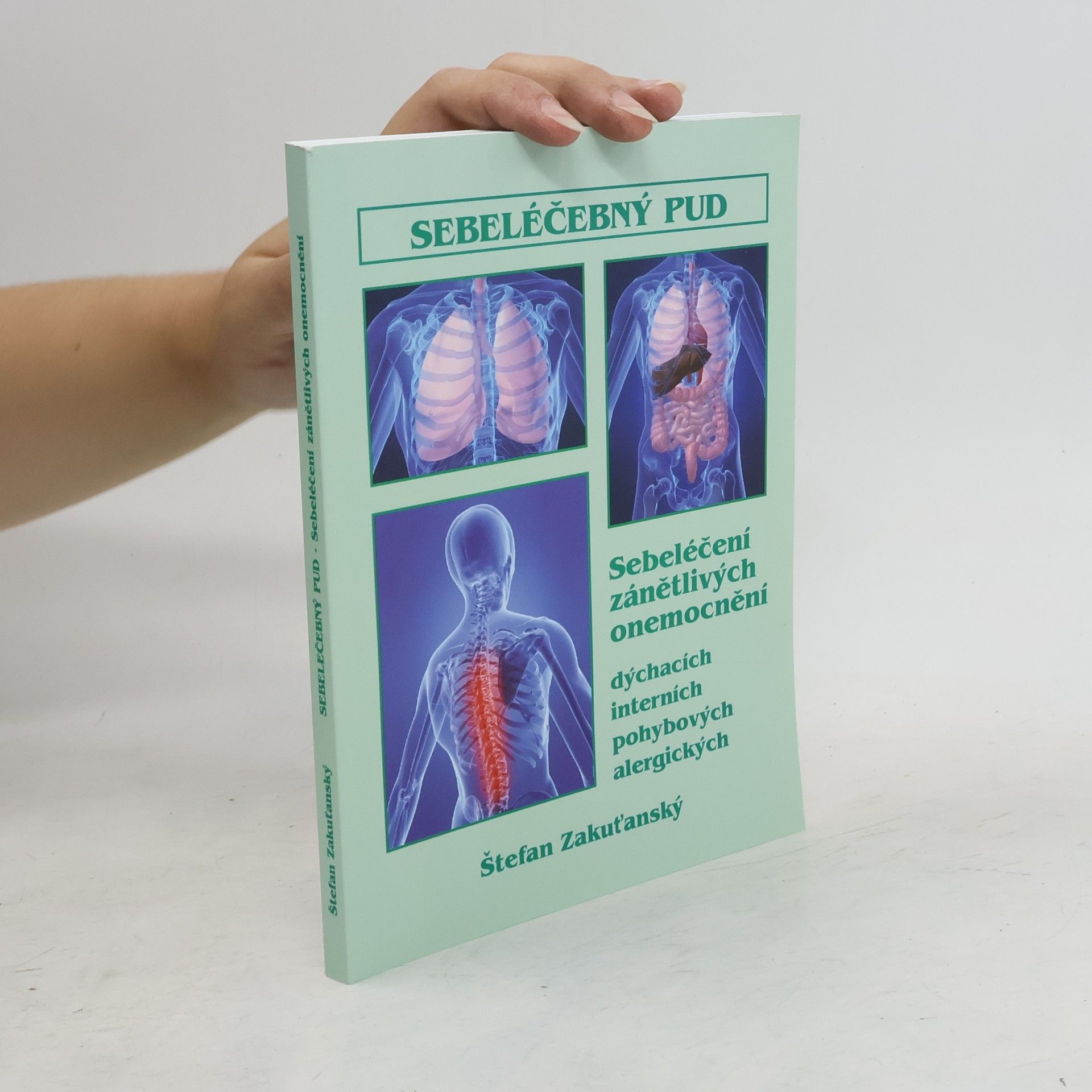 Štefan Zakuťanský Sebeléčebný pud : sebeléčení zánětlivých onemocnění